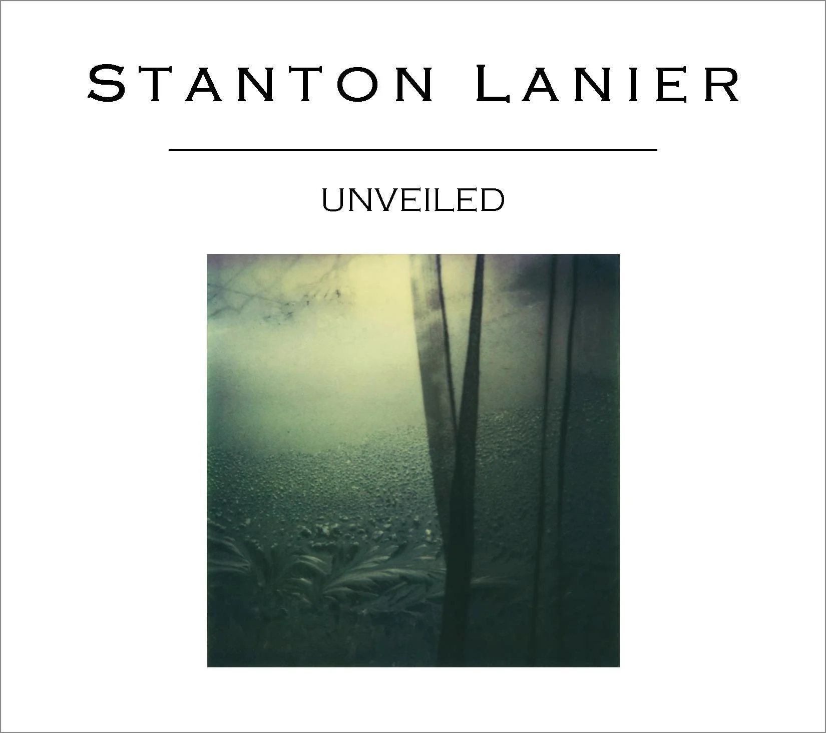 Album Cover: Unveiled by Stanton Lanier