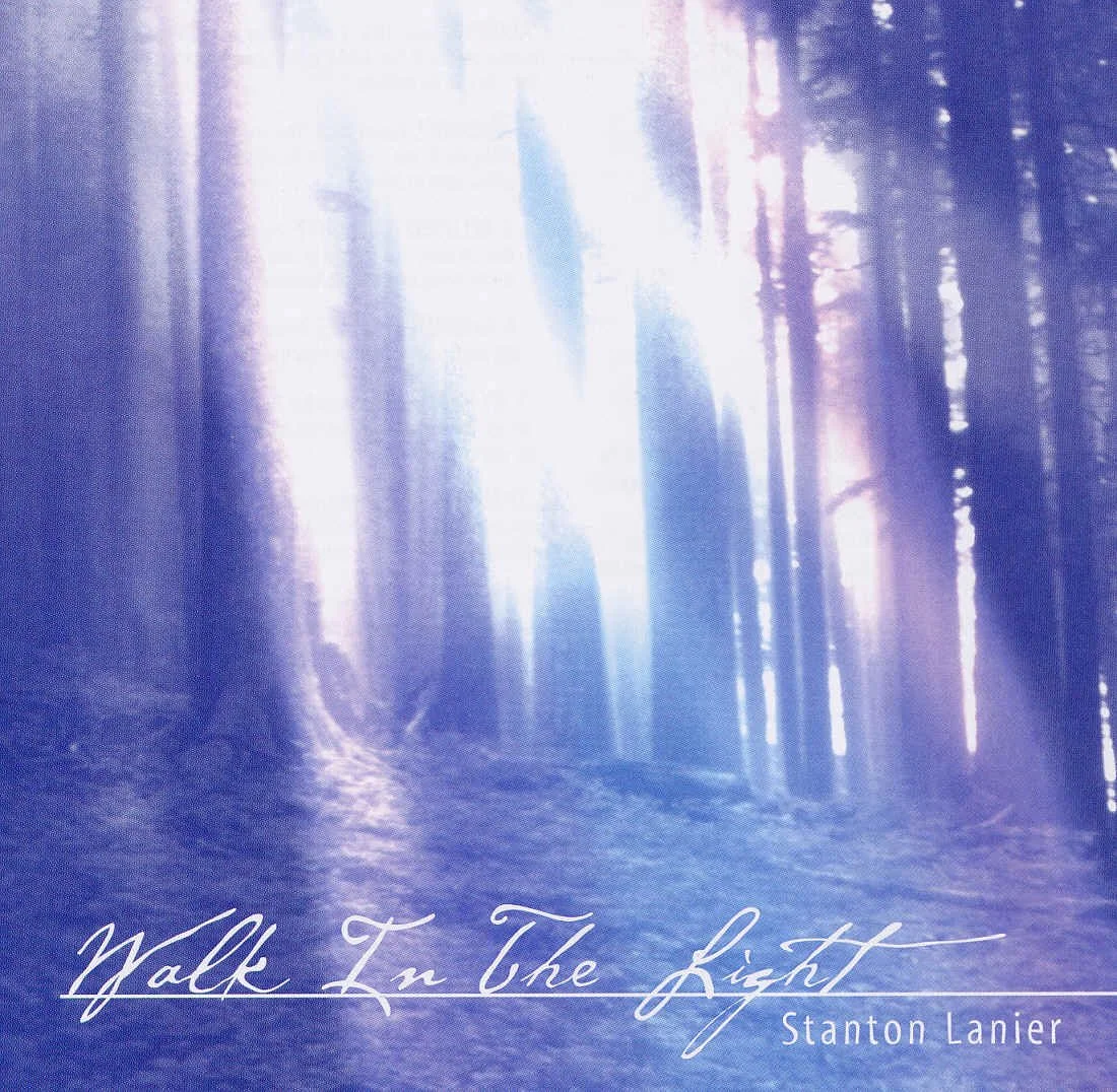 Album Cover: Walk in the Light by Stanton Lanier