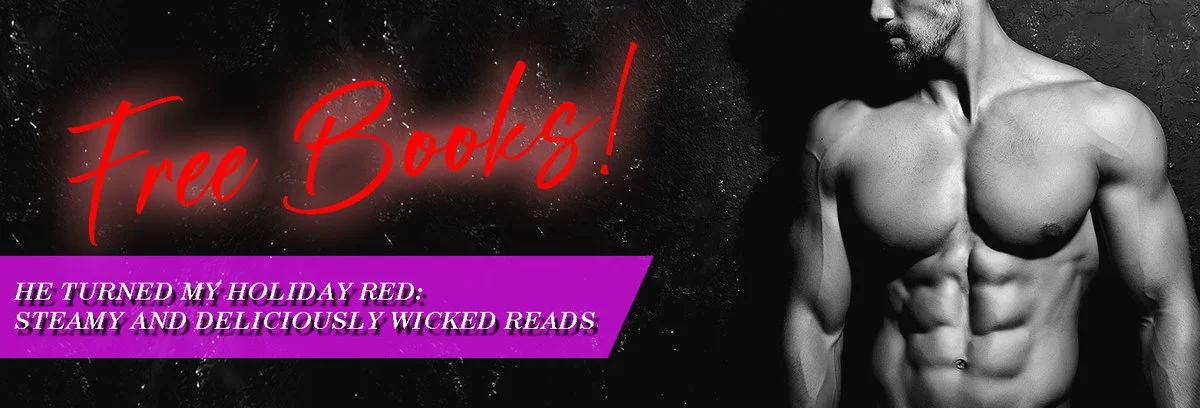 Promotional banner offering free books with text that reads 'Free Books!'. It includes a black and white image of a muscular man's torso and a purple text box with the title 'He Turned My Holiday Red: Steamy and Deliciously Wicked Reads'.