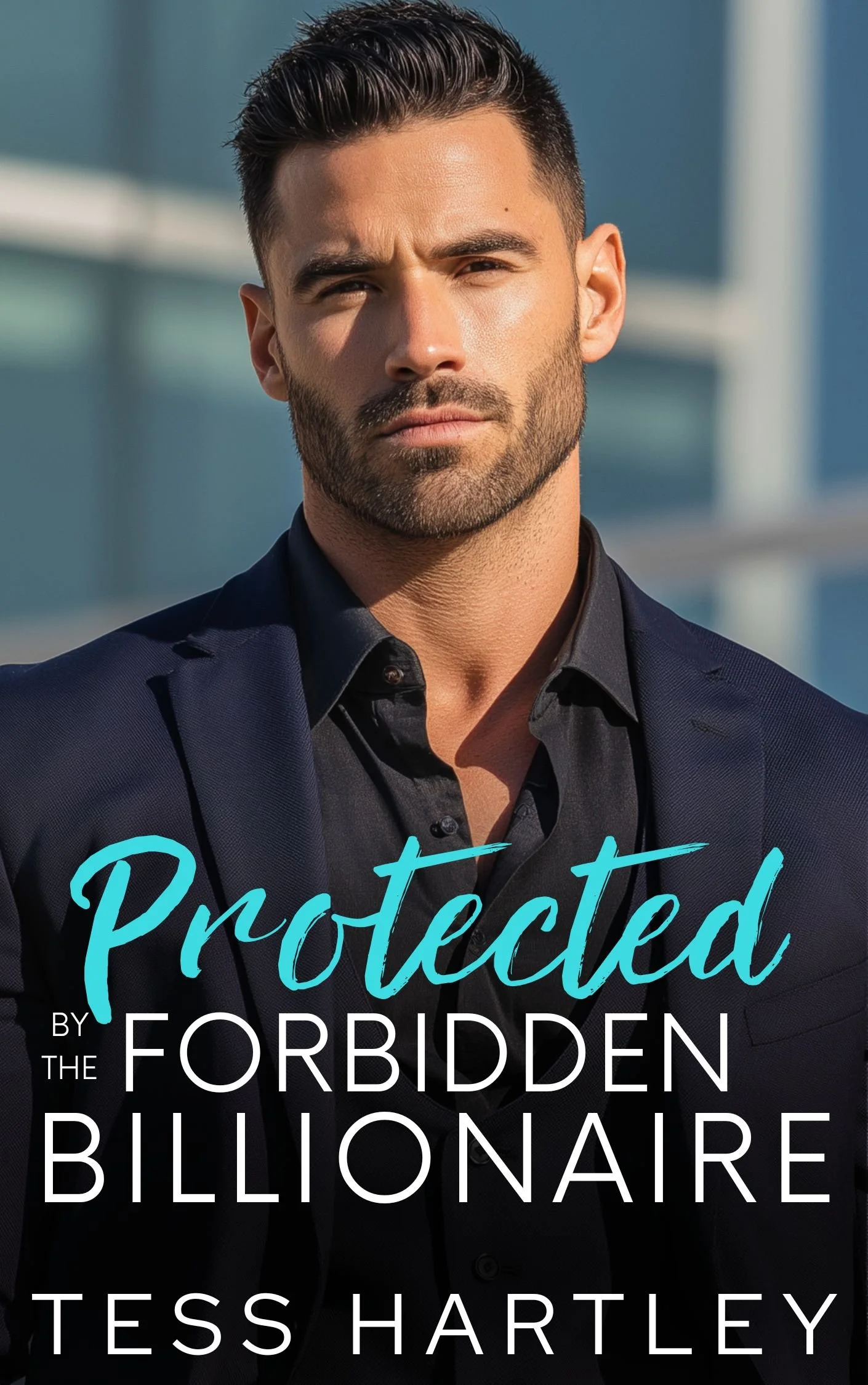 Cover of the book "Protected by the Forbidden Billionaire" by Tess Hartley, featuring a man with dark hair and a beard in a dark suit, standing outdoors.