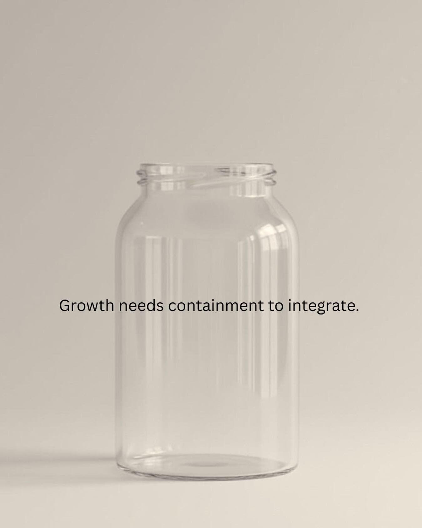 Growth doesn&rsquo;t come from doing more.
It comes from being held well enough to integrate what&rsquo;s already moving.

When I work with clients, I&rsquo;m not focused on speed, spectacle, or constant expansion. I&rsquo;m focused on containment &m