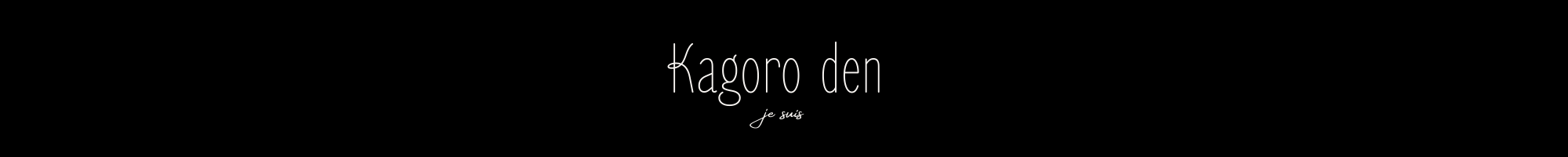 Texte en français disant 'Kagoro den je suis' dans un style minimaliste.