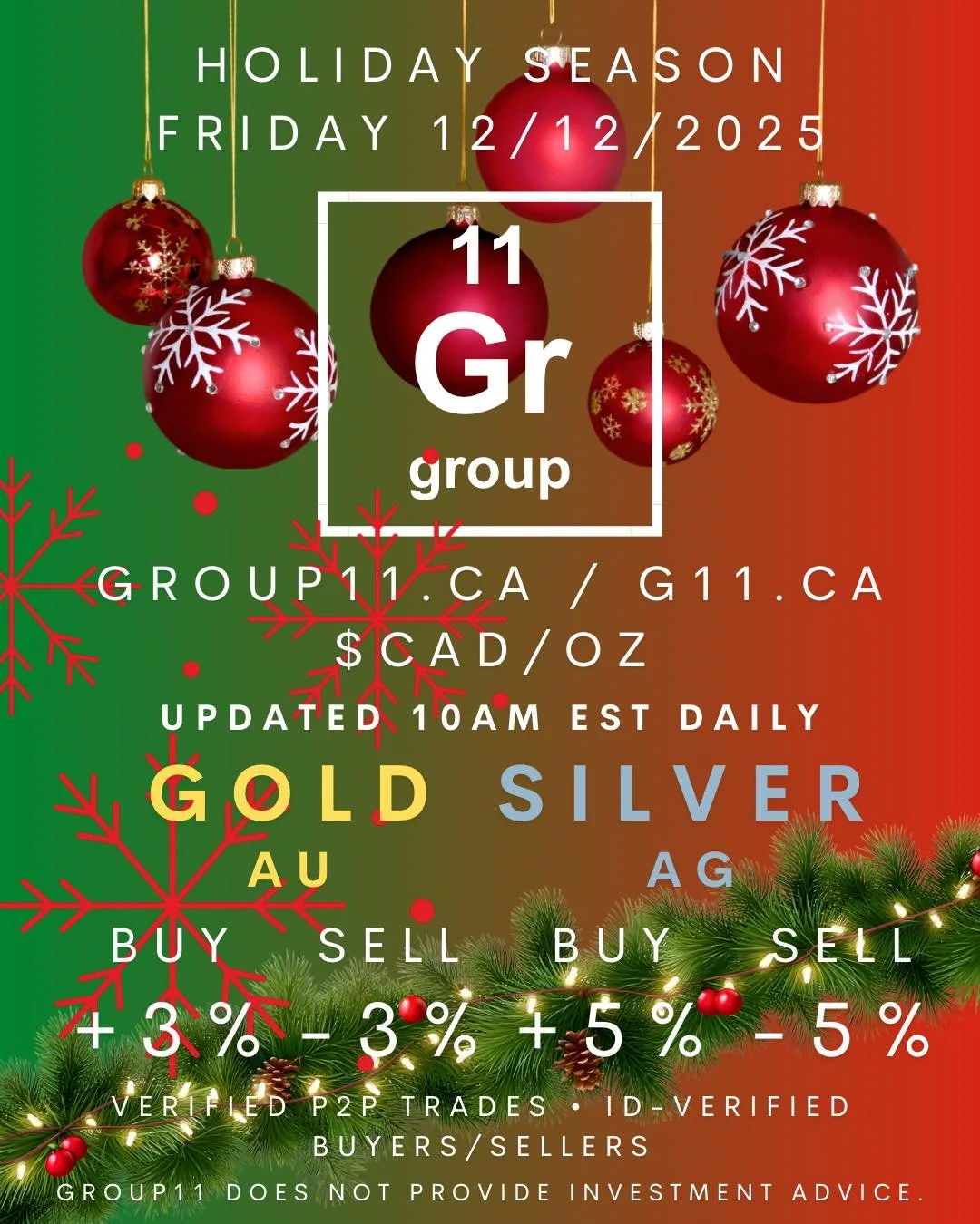Group11 PMX Market Open - Happy Holidays! 13 days until Christmas!.
2025/12/12 @ 9:30AM EST
Rates may change midday based on market movement.
Available to Canadian residents in Toronto &amp; the GTA only.
Visit our website for information, daily mark