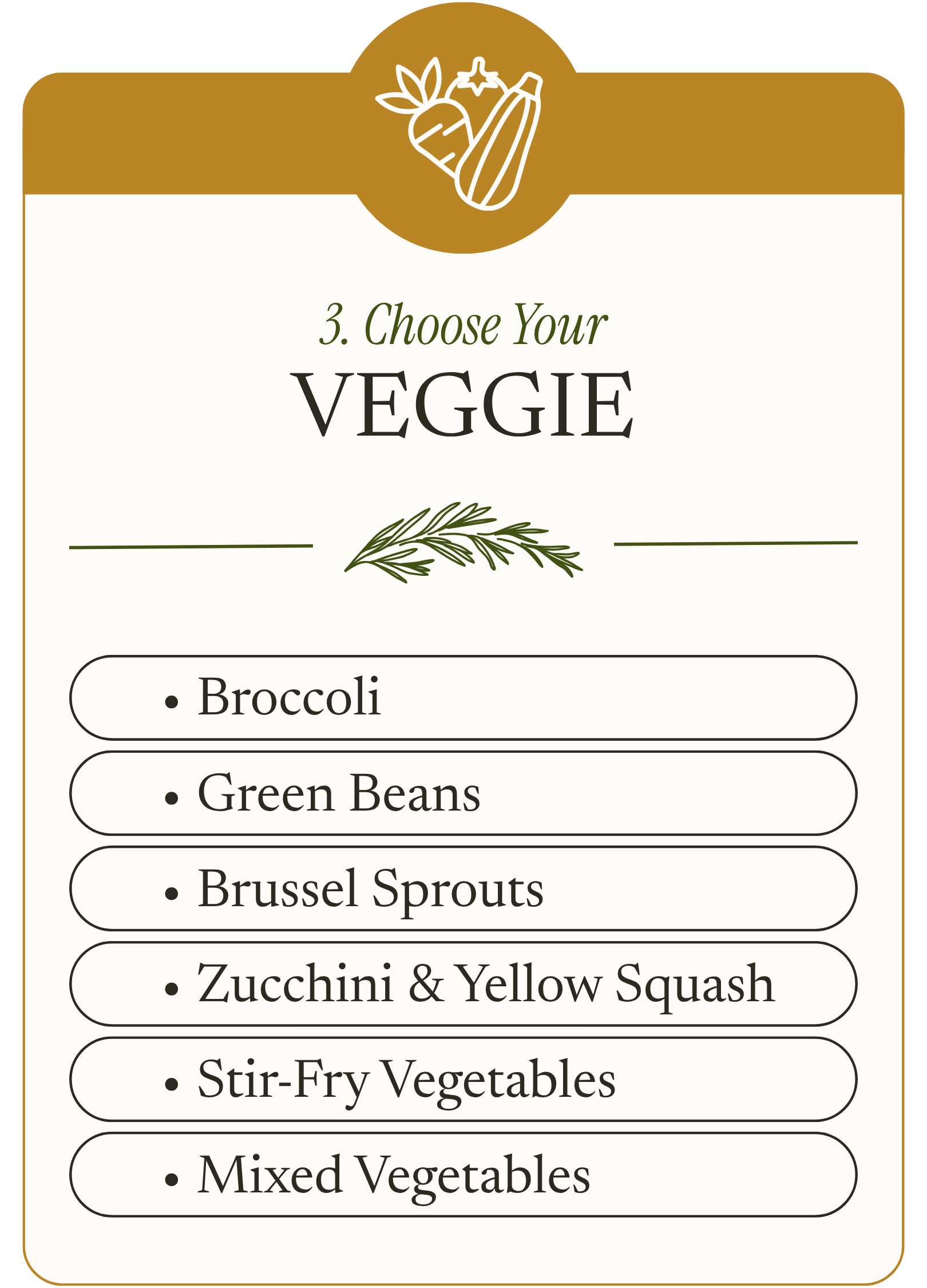 A section of a menu titled 'Choose Your Veggie' with a list of vegetables including Broccoli, Green Beans, Brussels Sprouts, Zucchini & Yellow Squash, Stir-Fry Vegetables, and Mixed Vegetables. The menu has a decorative top with an illustration of a carrot, leaves, and a star, and a small sprig of herbs beneath the title.