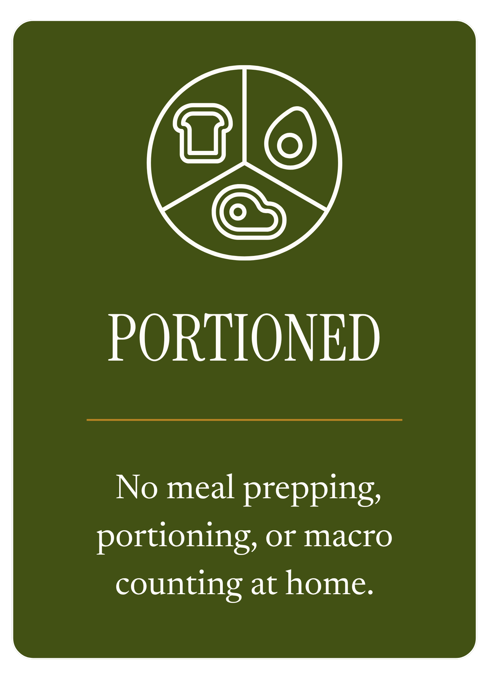 Green label with a white pie chart divided into three sections, each containing icons of bread, an avocado, and meat. The label reads "PORTIONED" and includes text about no meal prepping, portioning, or macro counting at home.