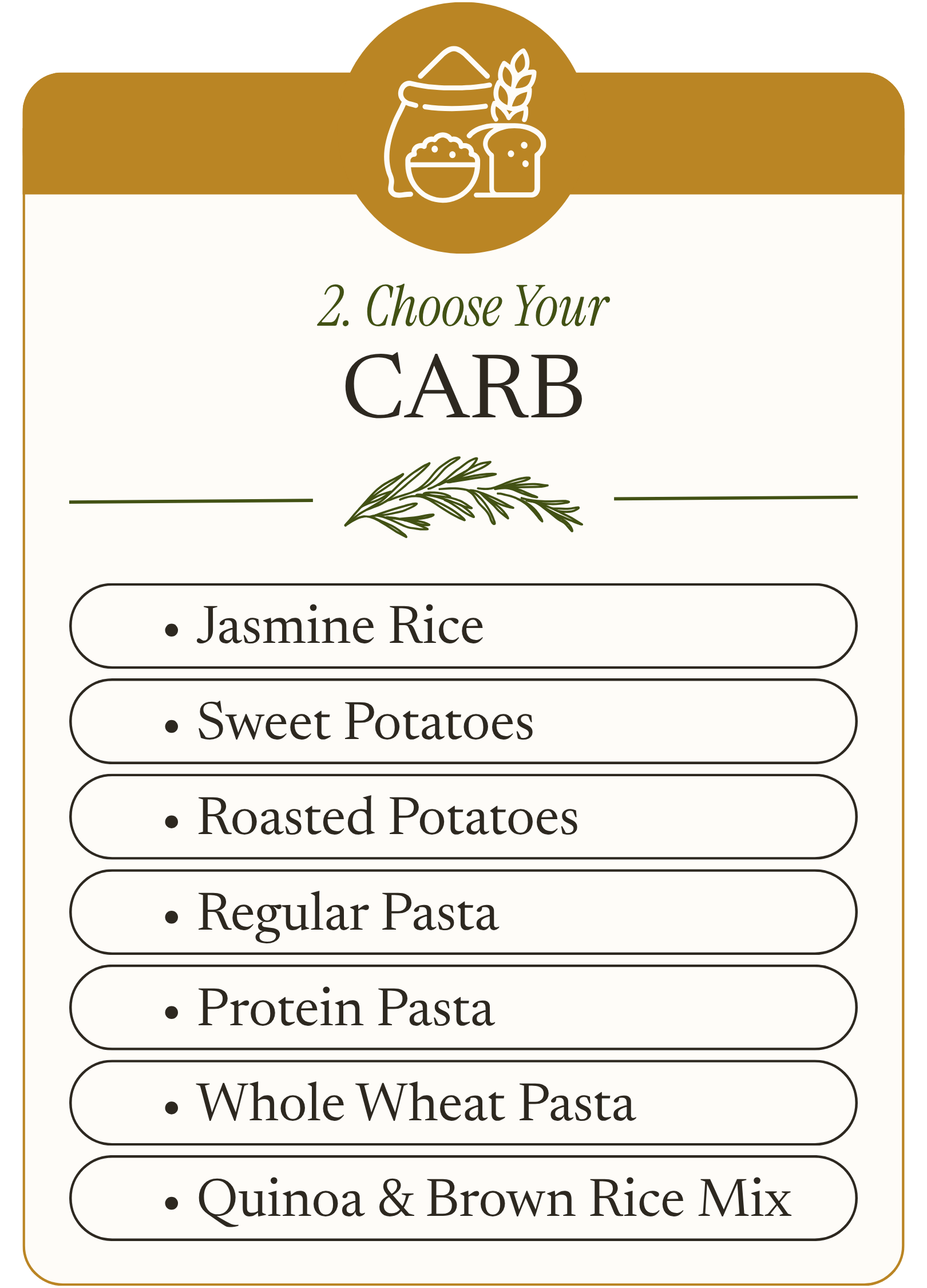 A menu titled "2. Choose Your Carb" with a list of different carb options for a meal, including jasmine rice, sweet potatoes, roasted potatoes, regular pasta, protein pasta, whole wheat pasta, and quinoa & brown rice mix, styled with decorative lines and a small illustration of grains or seeds at the top.