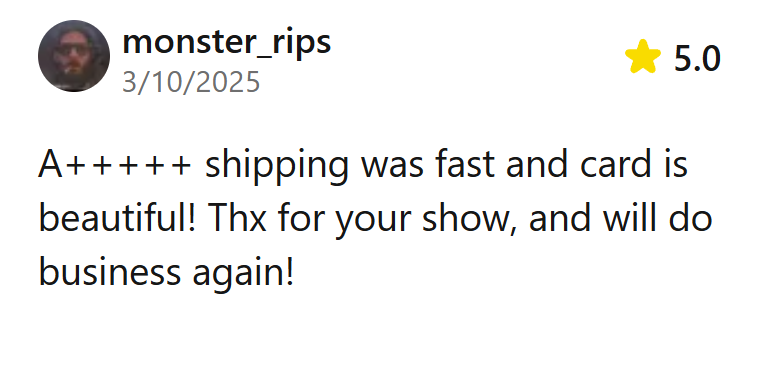 Product review by user "monster_rips" giving 5 stars, praising fast shipping and beautiful card. Posted on 3/10/2025.