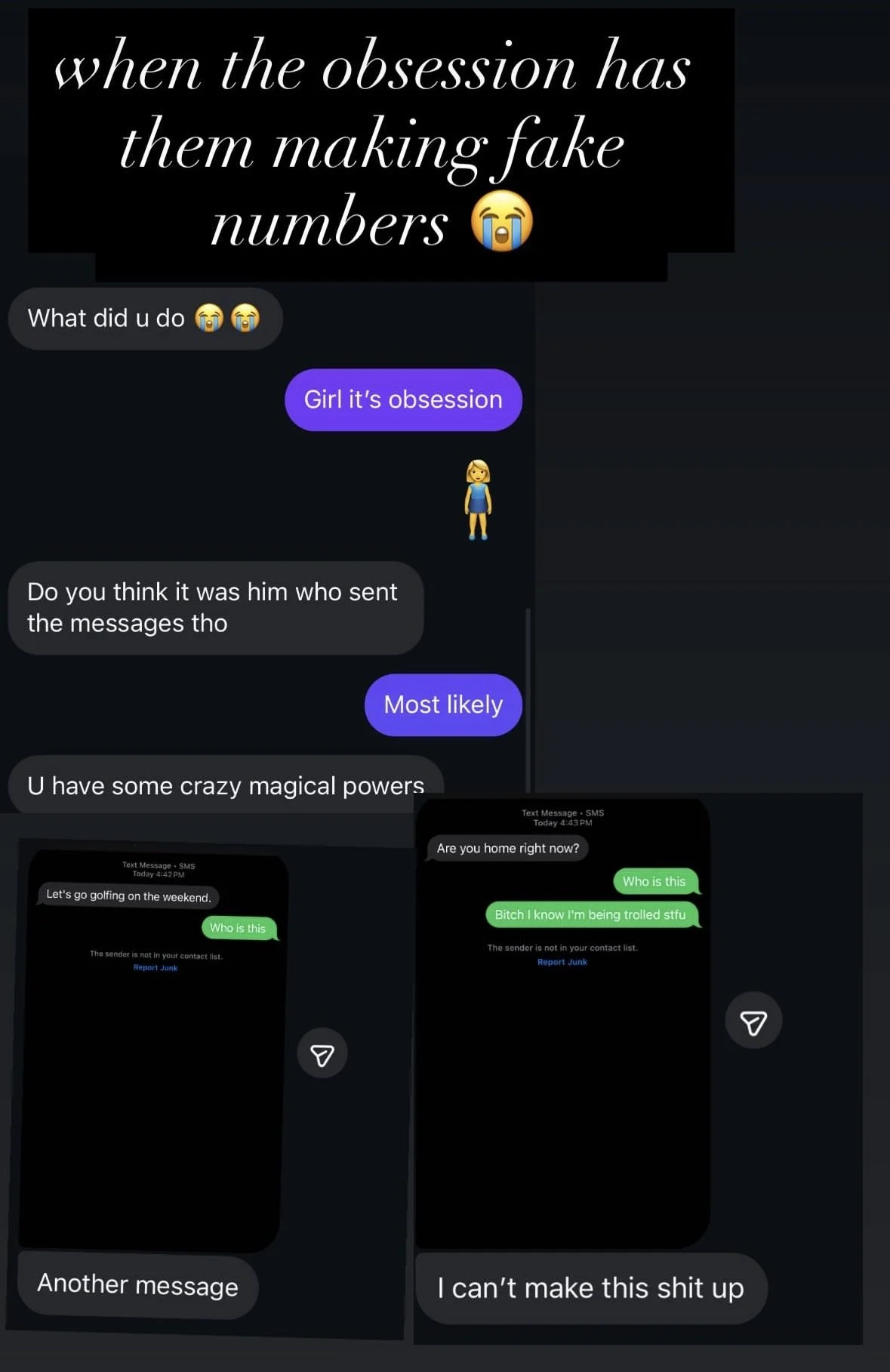 A collage of text message conversations and a quote at the top: 'when the obsession has them making fake numbers' with a crying emoji, and two screenshots of text conversations. The first conversation shows someone asking 'What did u do' with crying 