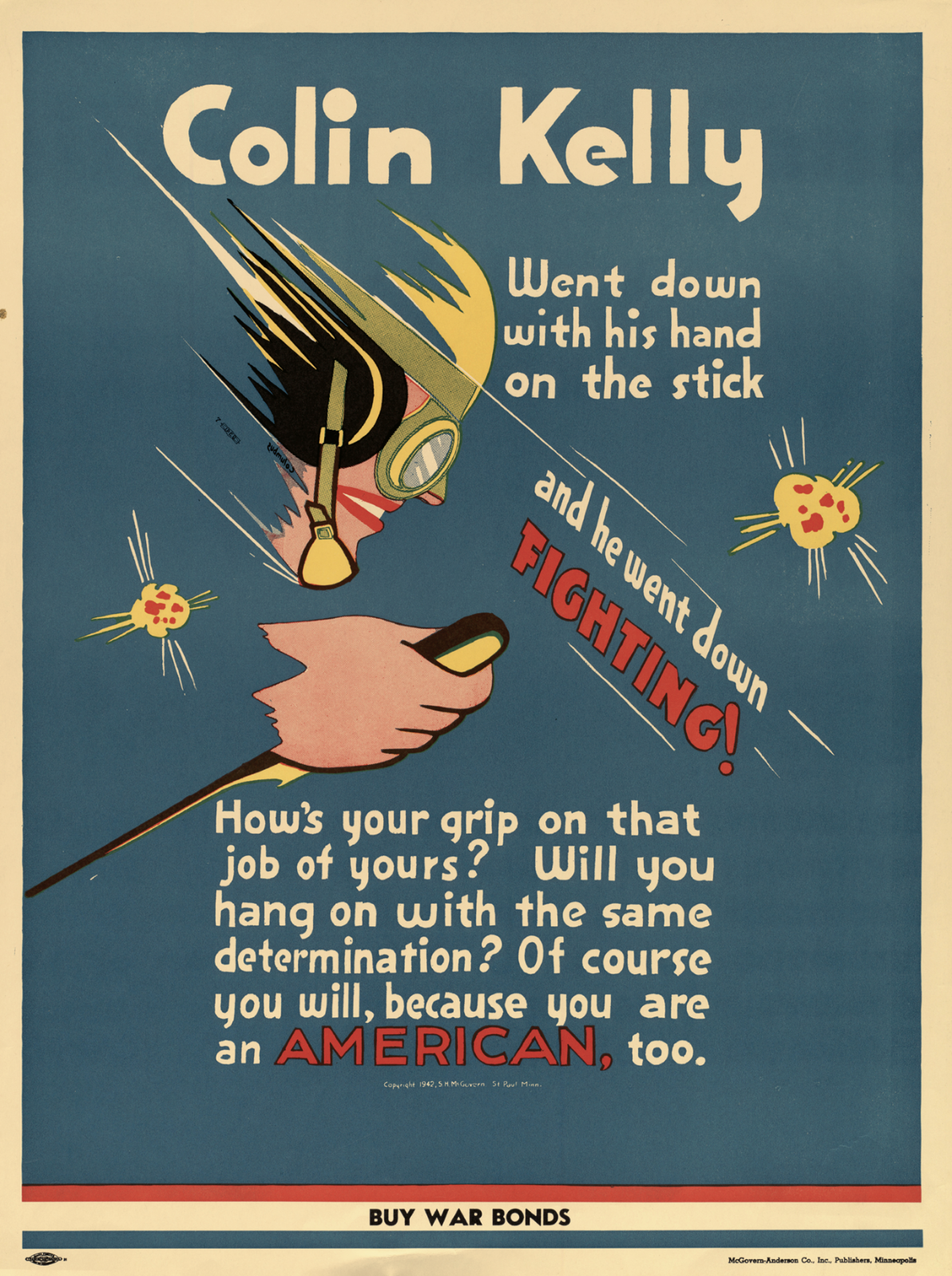    This war bond poster featured the story of Kelly’s heroism to bolster the war effort.    