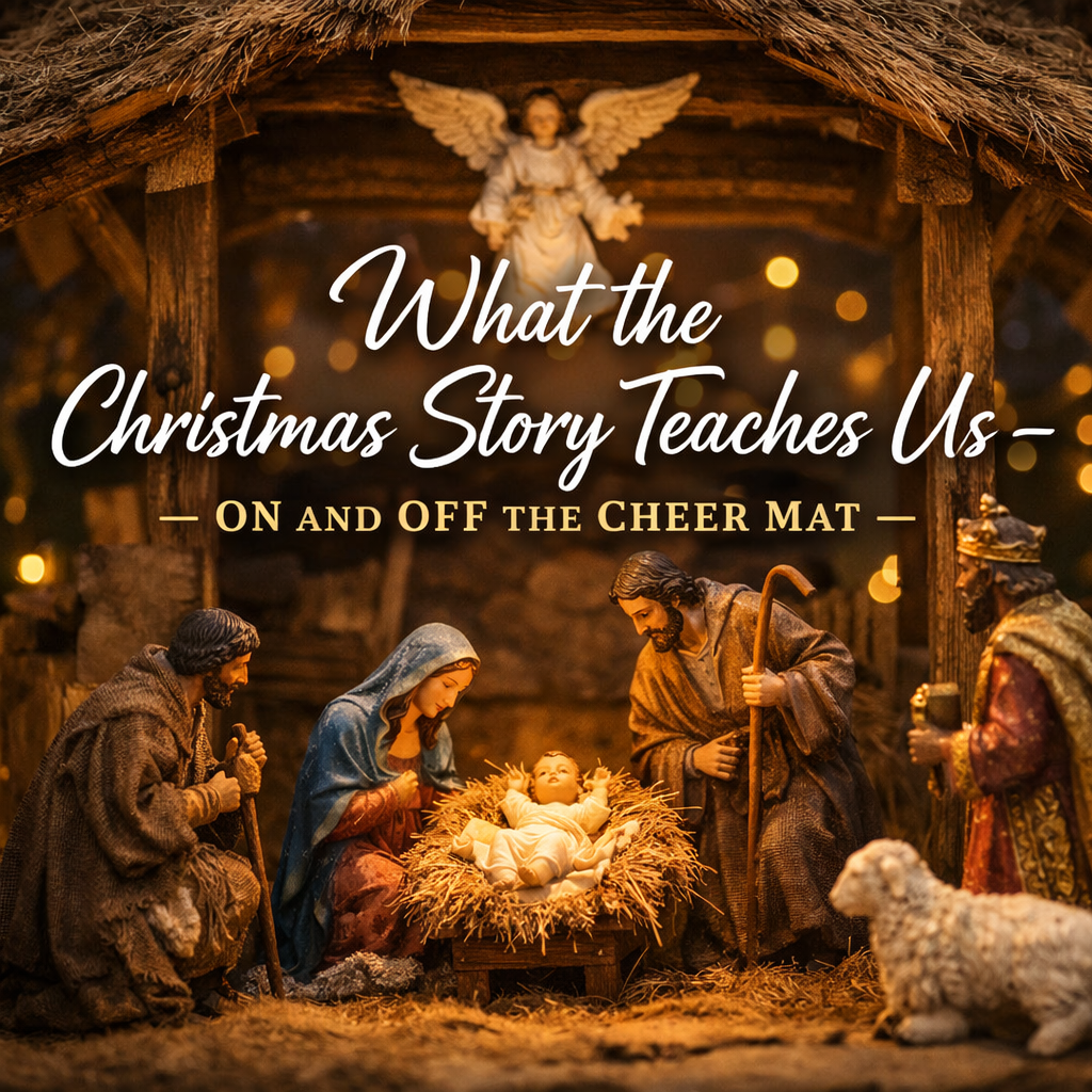 What the Christmas Story Teaches Us — On and Off the Cheer Mat