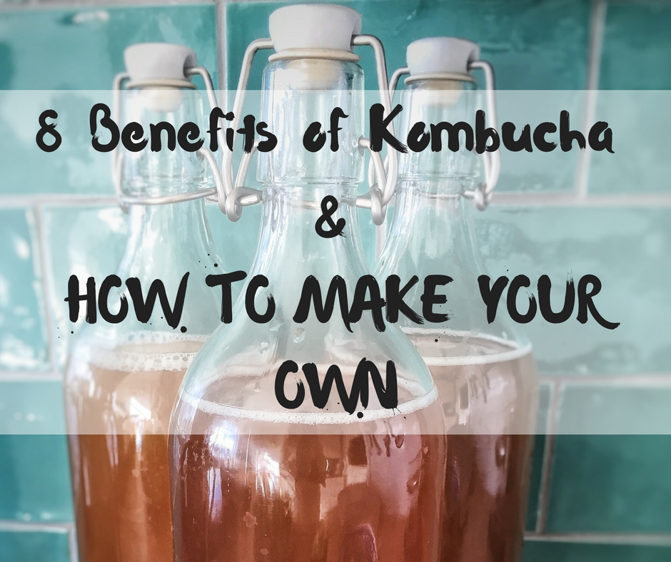8 Benefits of Kombucha &amp; How to Make Your Own