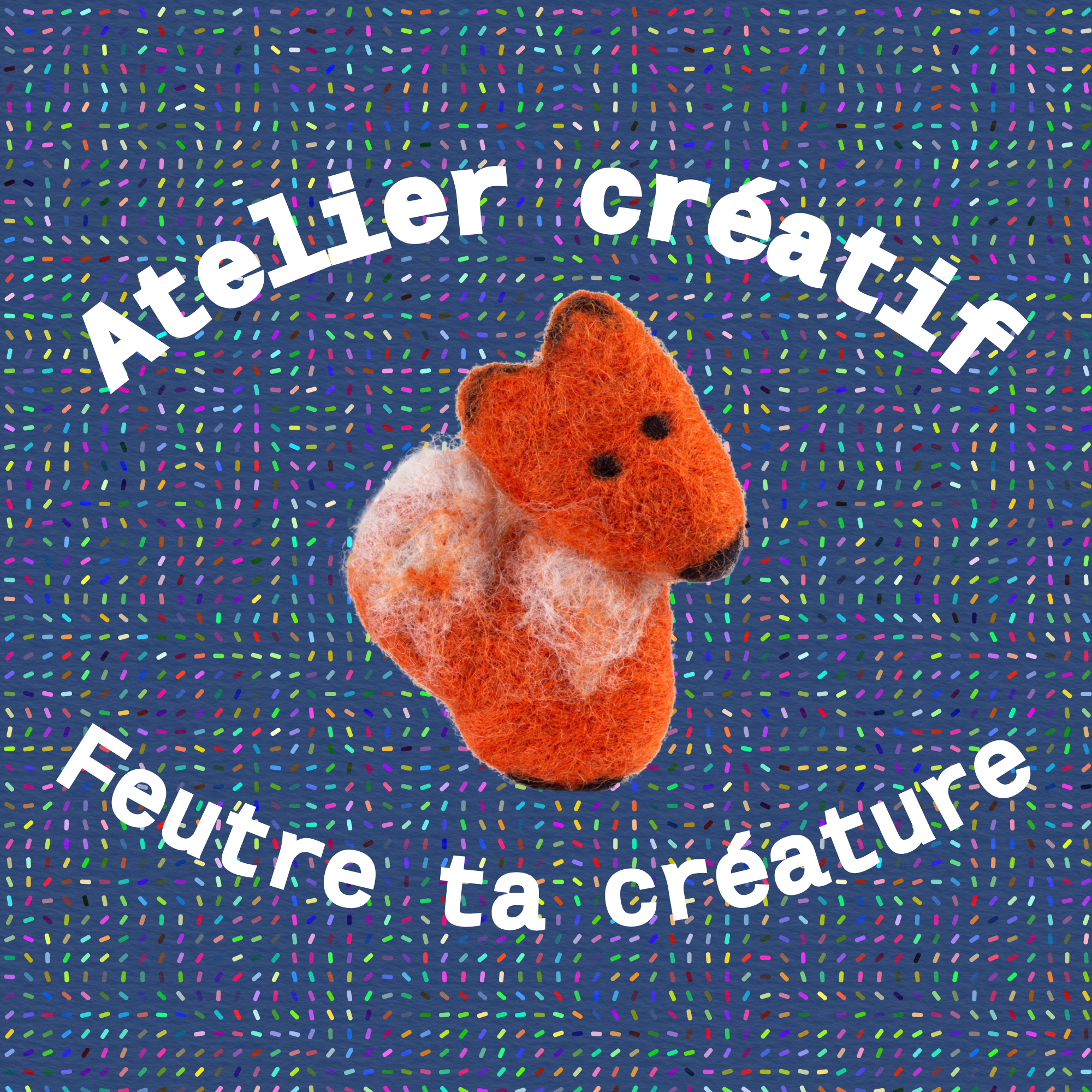 Atelier - Feutre ta créature