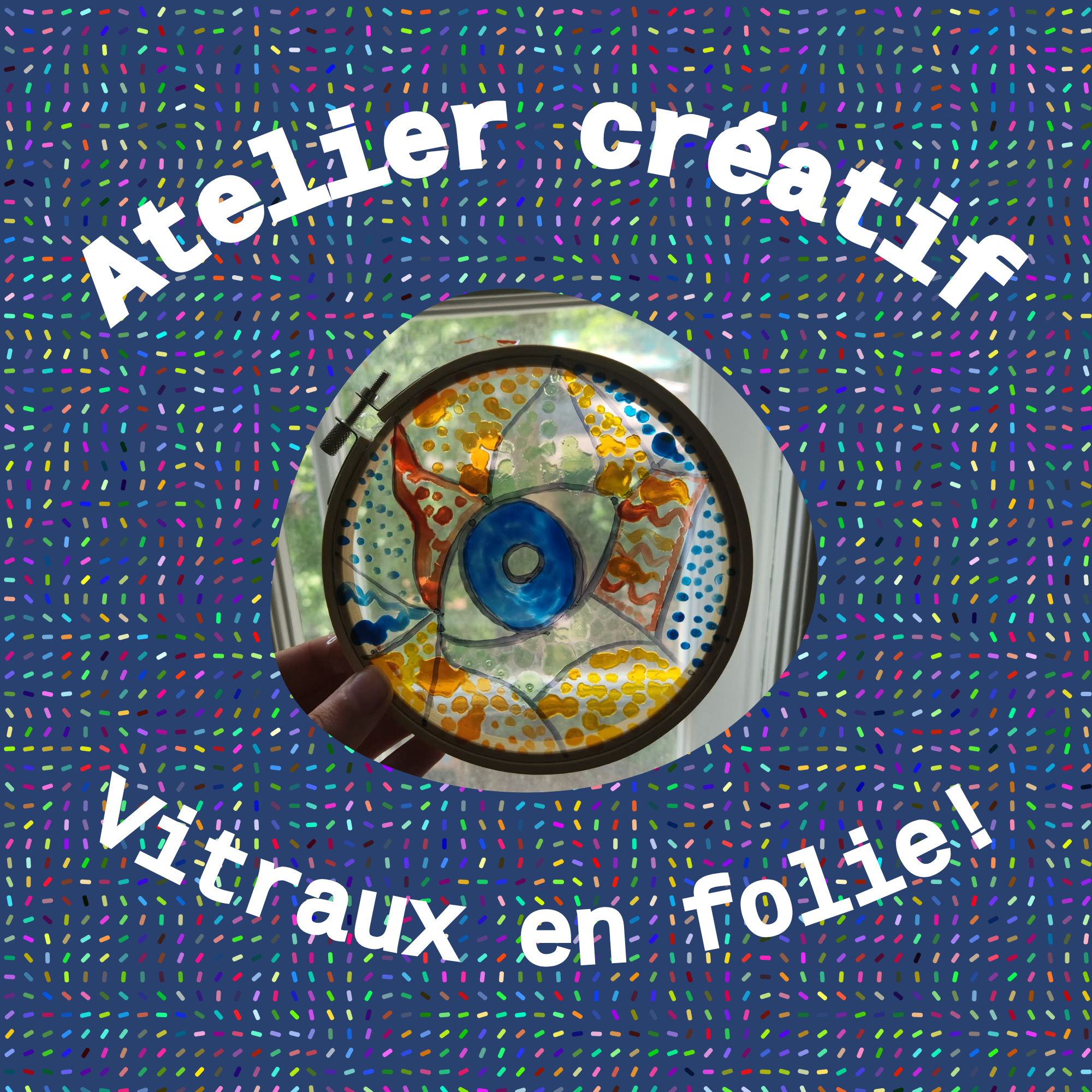 Atelier créatif - Vitraux en folie!