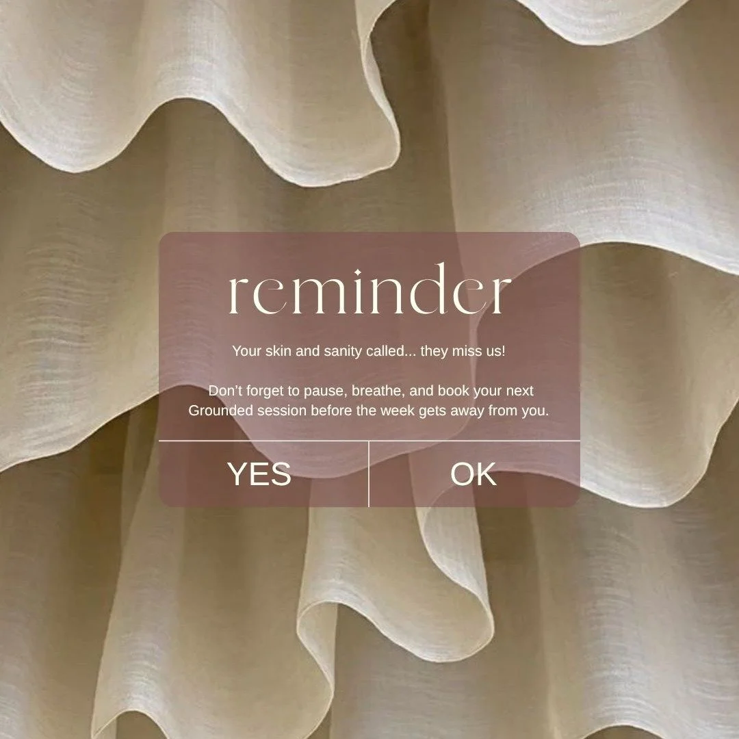 Your skin and sanity called, they miss us. 😉 Don&rsquo;t forget to pause, breathe, and book your next Grounded session before the week gets away from you.

Good news: If the chaos has already taken over, we have a few rare spots left this week to he