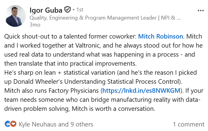 LinkedIn post from Igor Guba, Director of Quality, praising Mitch Robinson and Factory Physicians for understanding and application of data, lean, statistical variation, and practical improvements.