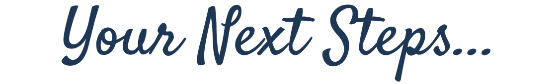 Text graphic reading 'Your Next Steps...'