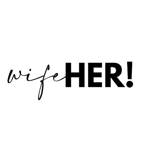 The image features the words 'wife HER!' with 'wife' in cursive and 'HER!' in bold uppercase letters.