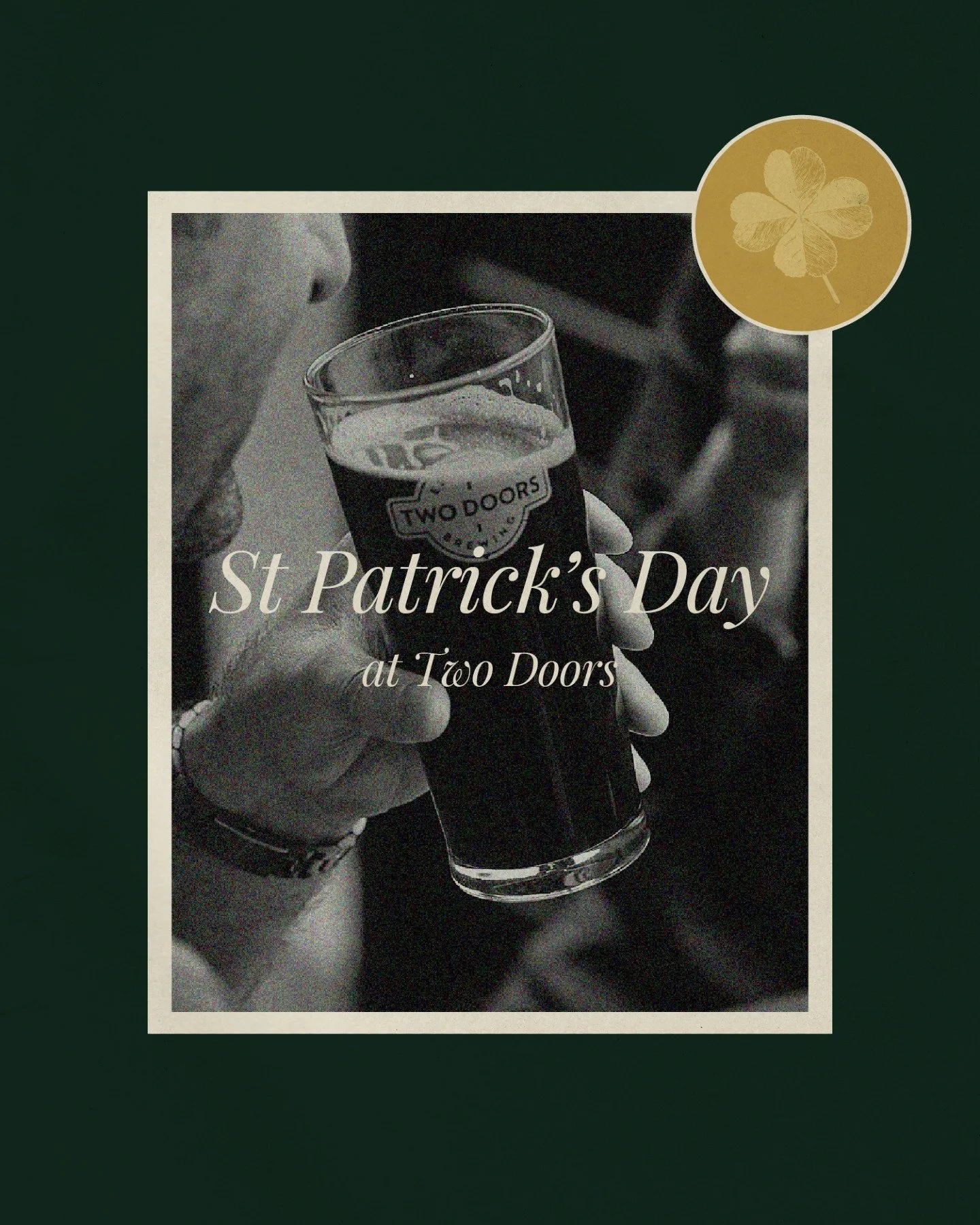 Something very exciting is coming up this month... St Patrick's Day at Two Doors!
This is one of our biggest annual events. We&rsquo;re celebrating across two nights, the Saturday before and on the day itself.

Andy&rsquo;s brewing a few fresh Irish 