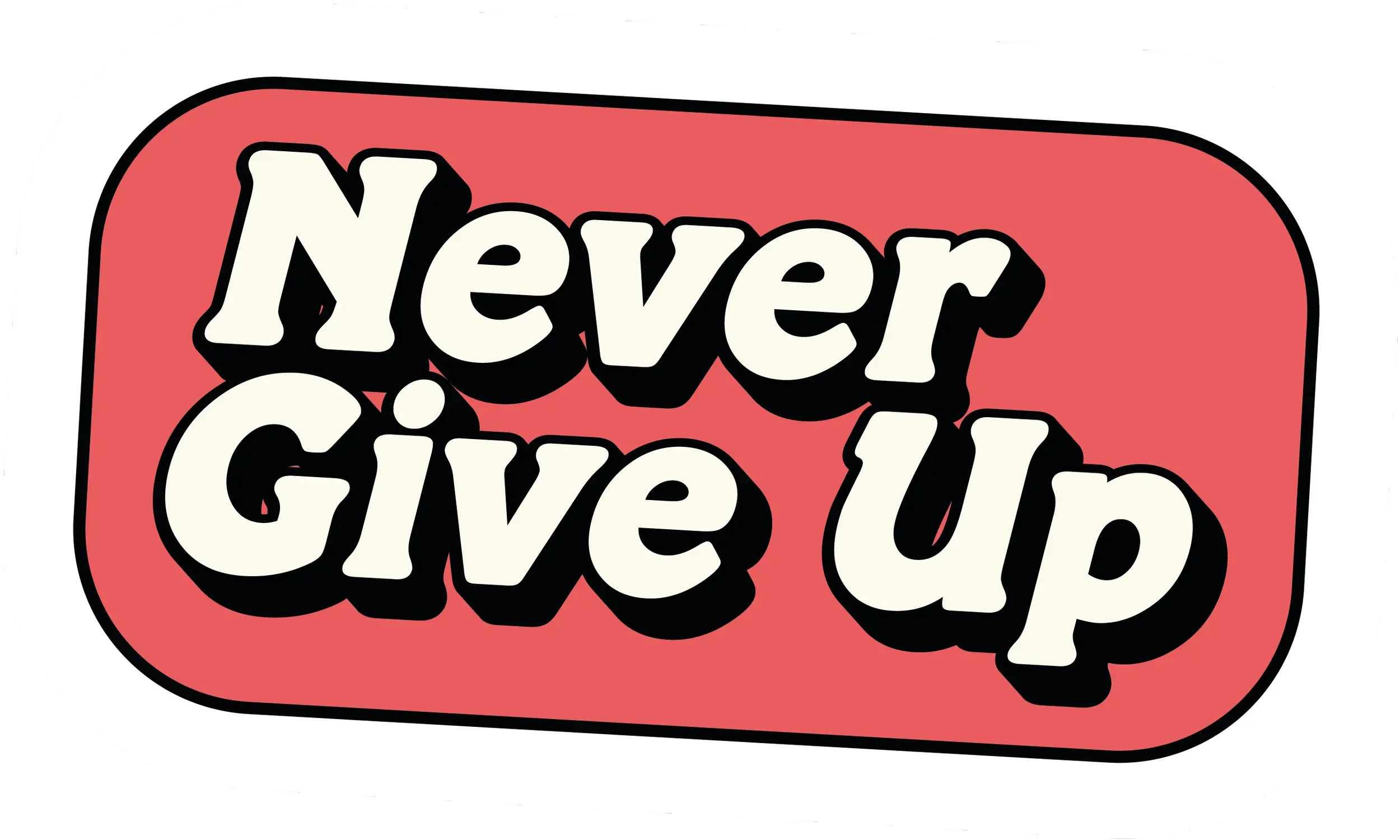 Image avec le texte 'Never Give Up' écrit en grand avec un fond rouge et un contour blanc