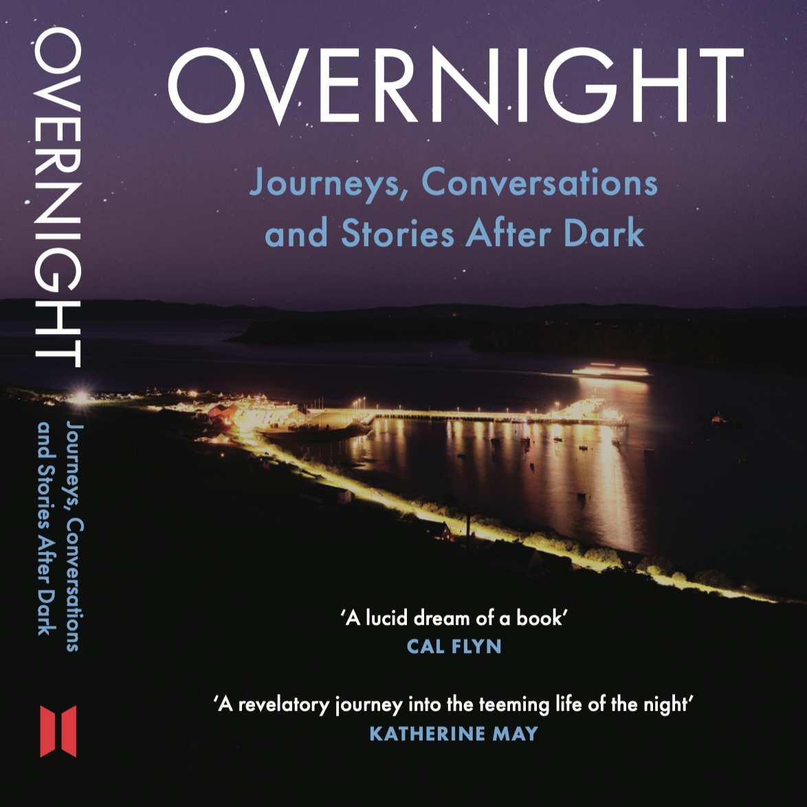 Paperback book cover of 'Overnight: Journeys, Conversations and Stories After Dark' by Dan Richards, with a night view of a lit-up harbour with stars in the sky. The image links to a 2025 book review by Andy Childs on the Caught By The River website.