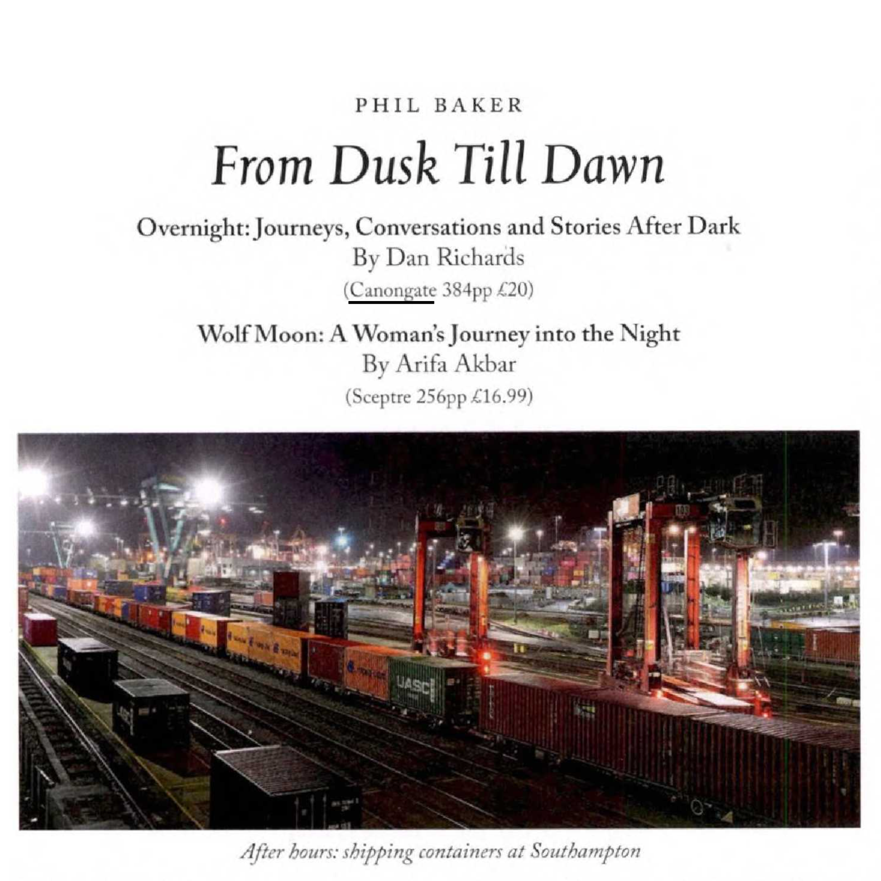 Image of a nighttime scene – shipping containers at Southampton port with bright lights, cranes, and freight cars. Title: "From Dusk Till Dawn" by Phil Baker – a review of Overnight, a 2025 book by Dan Richards, in Literary Review magazine.