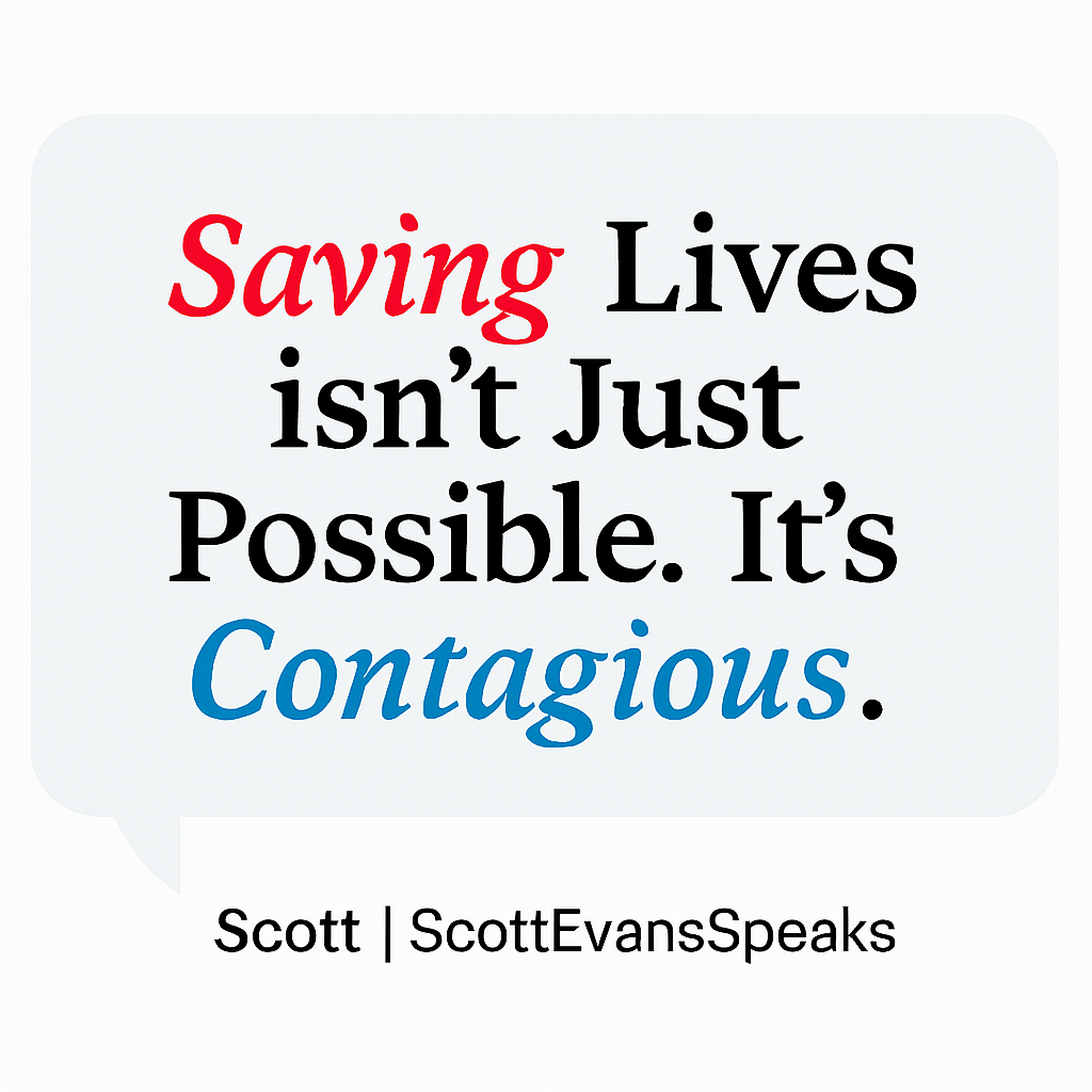 Quote saying, "Saving Lives isn't Just Possible. It's Contagious," attributed to Scott Evans.