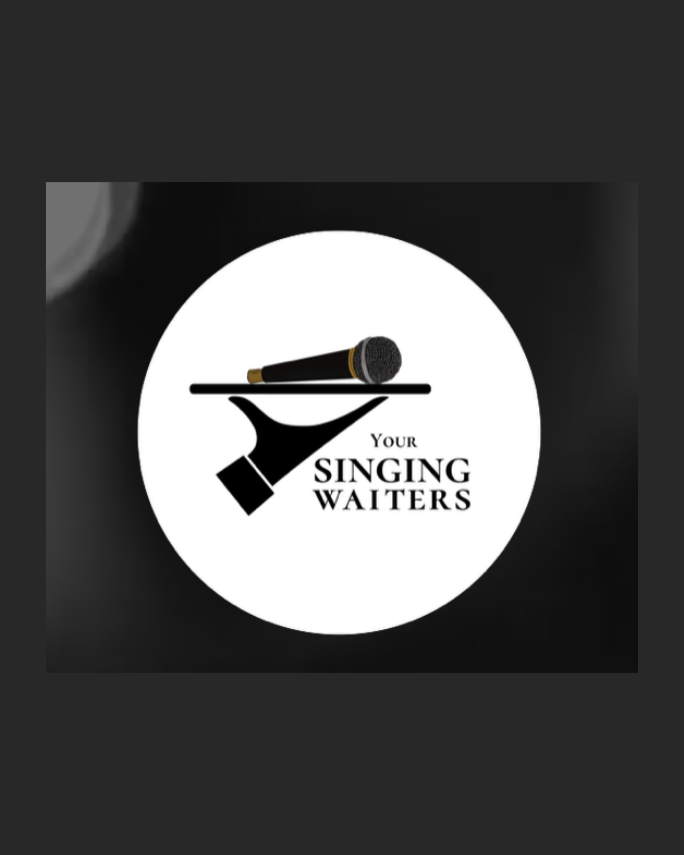 Your Singing Waiters