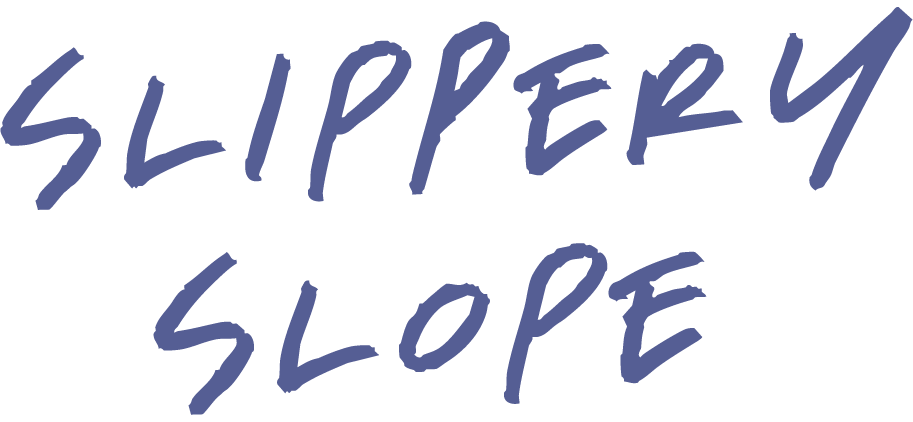 Handwritten text reading 'Slippery Slope' in purple on a black background.