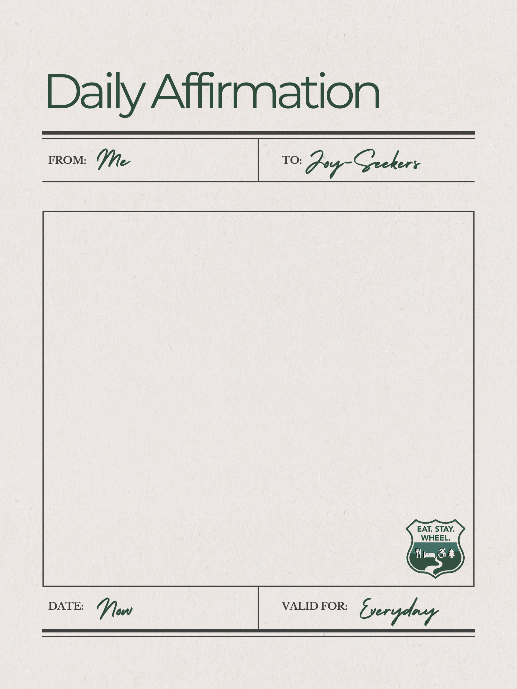 A printable daily affirmation template with a cream background, featuring sections for 'From', 'To', a large blank space for writing, and 'Date' and 'Valid For' fields. The template includes a small logo in the bottom right corner that says 'Eat. Stay. Wheel.'