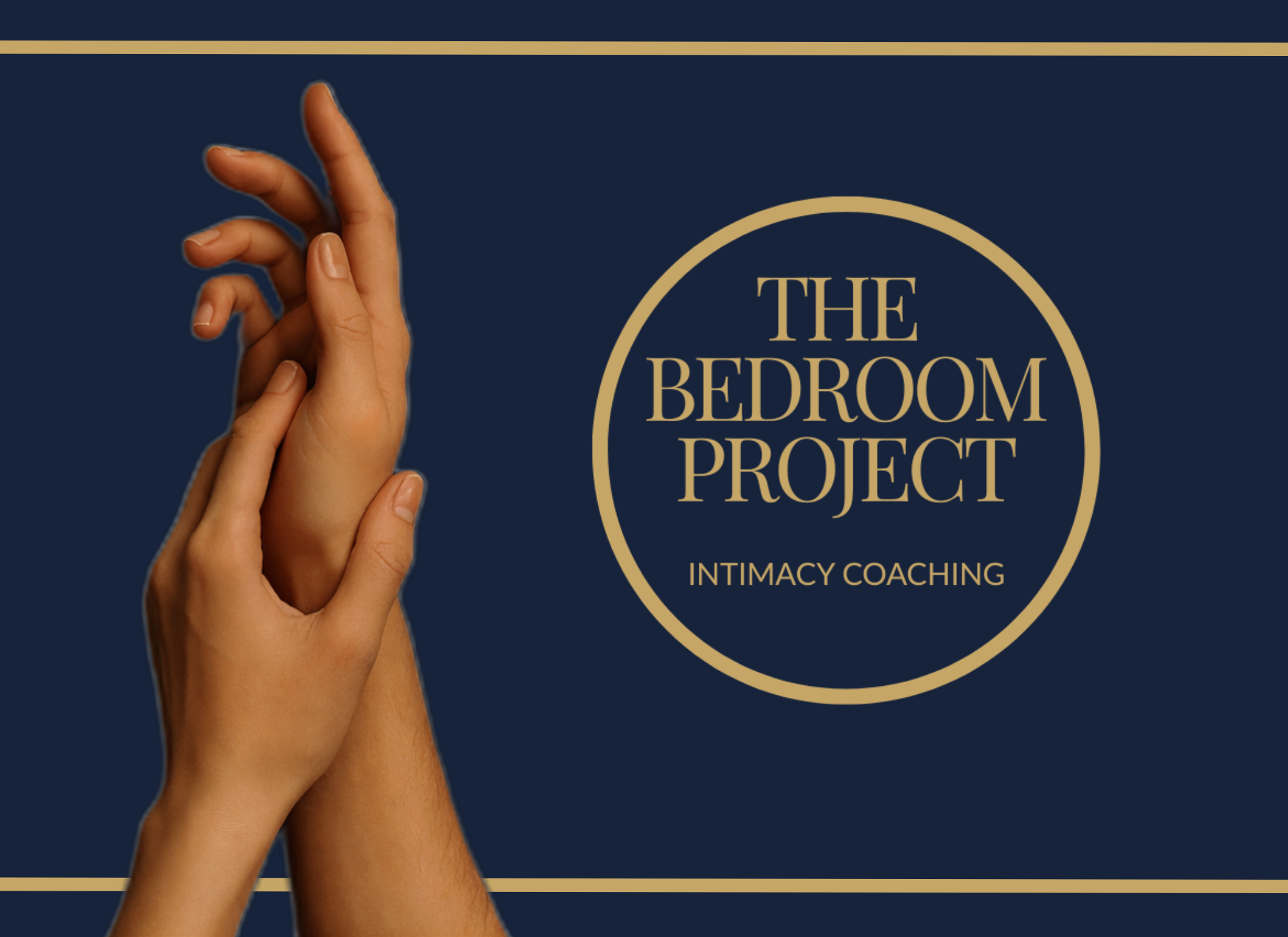 Two hands gently touching each other against a dark blue background with gold accents. Text reads 'The Bedroom Project' and 'Intimacy Coaching'.