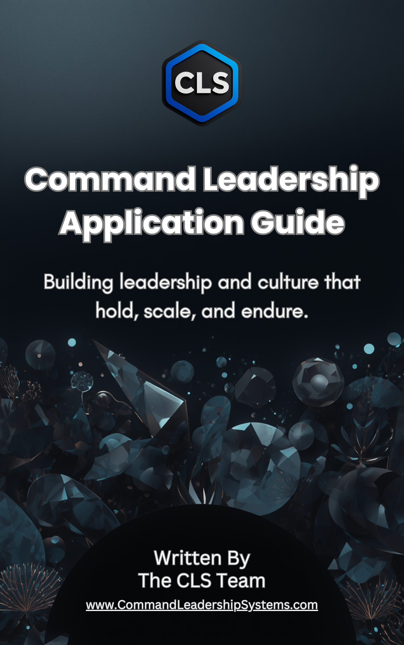 The CLS Leadership Application Guide — Command Leadership Systems