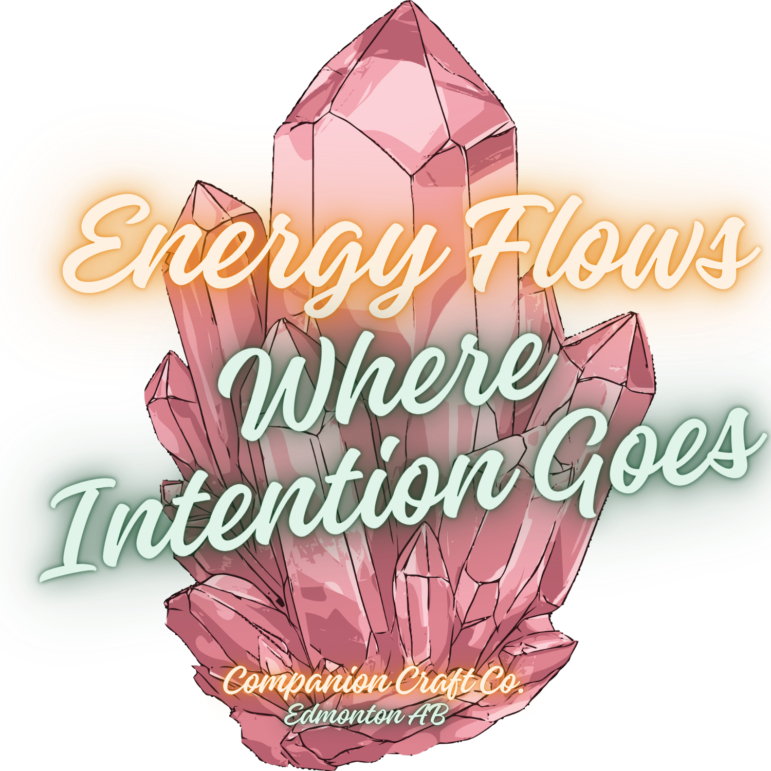 Energy Flows Where Intention Goes Sticker — Companion Craft Co.