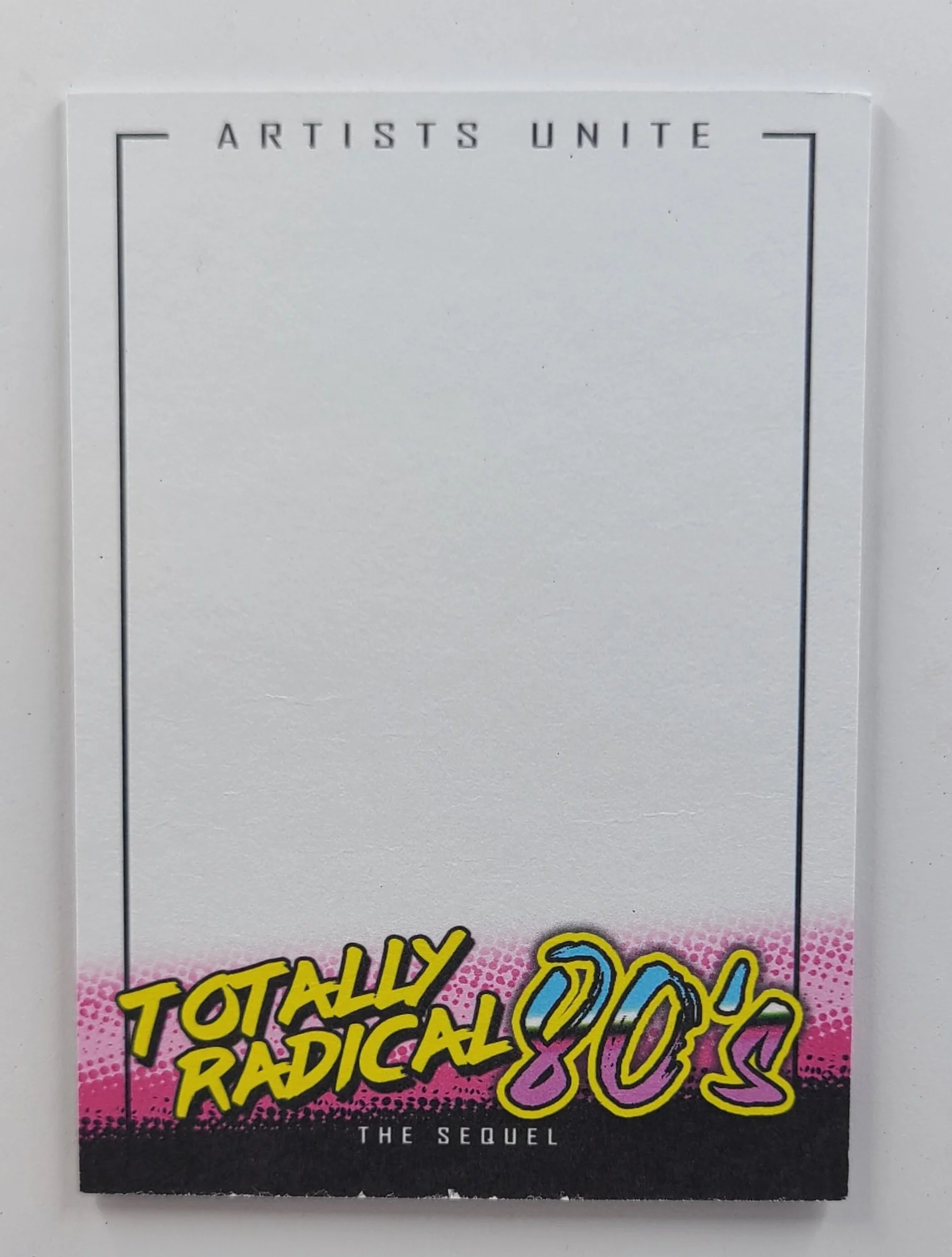 Artists Unite "Totally Radical 80's" Sketch card (Limited Edition)