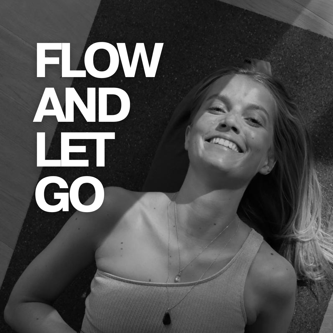 FLOW AND LET GO