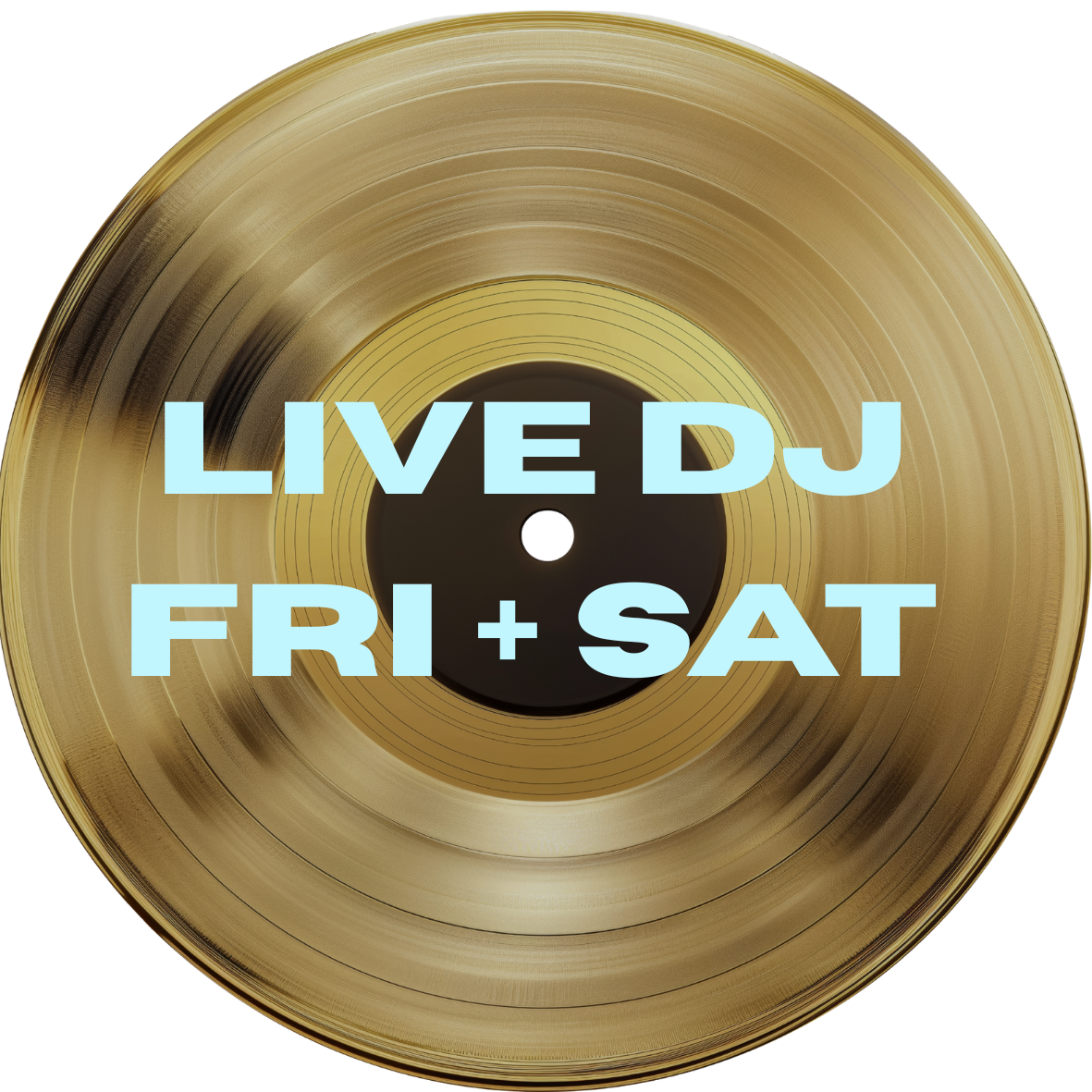 Close-up of a gold vinyl record with the text 'LIVE DJ FRI + SAT' overlaid in light blue.