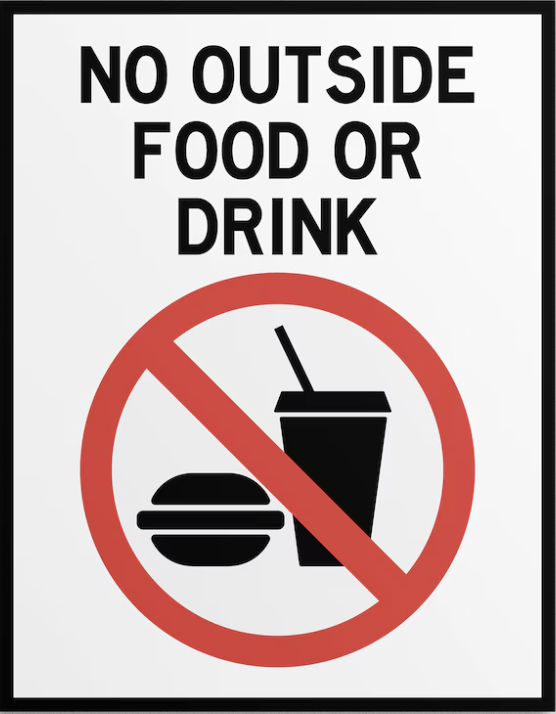 Sign prohibiting outside food and drinks, showing a burger and soft drink with a red circle and line crossing them out.