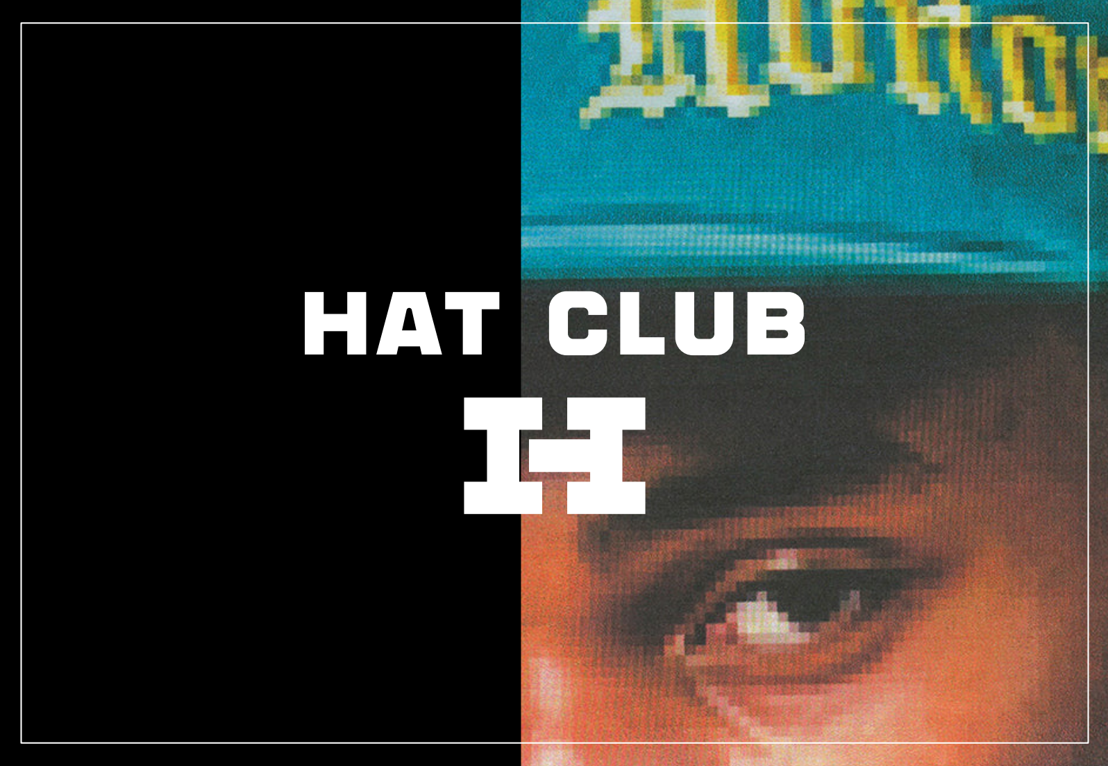 Pixelated image of a person wearing a colorful hat, with text overlay stating 'HAT CLUB' and a large letter 'H' in the center.