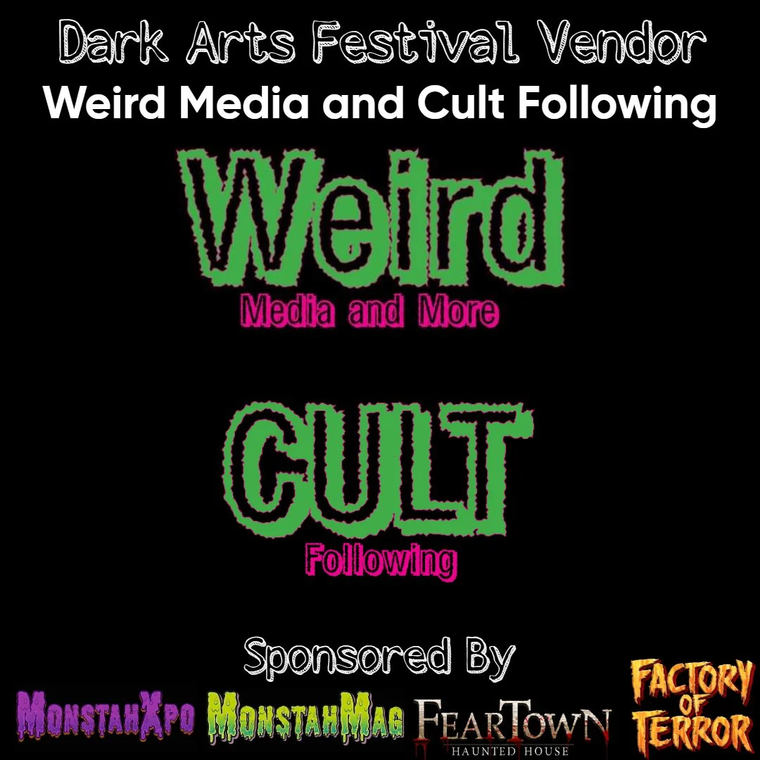 Black poster advertising the Dark Arts Festival Vendor, Weird Media and Cult Following, with logos of sponsors at the bottom.