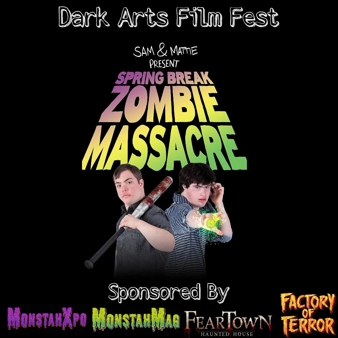 Poster for Dark Arts Film Fest featuring movie 'Spring Break Zombie Massacre' with two young men holding weapons, sponsors include MonstahXPo, MonstahMag, FearTOWN Haunted House, and Factory of Terror.