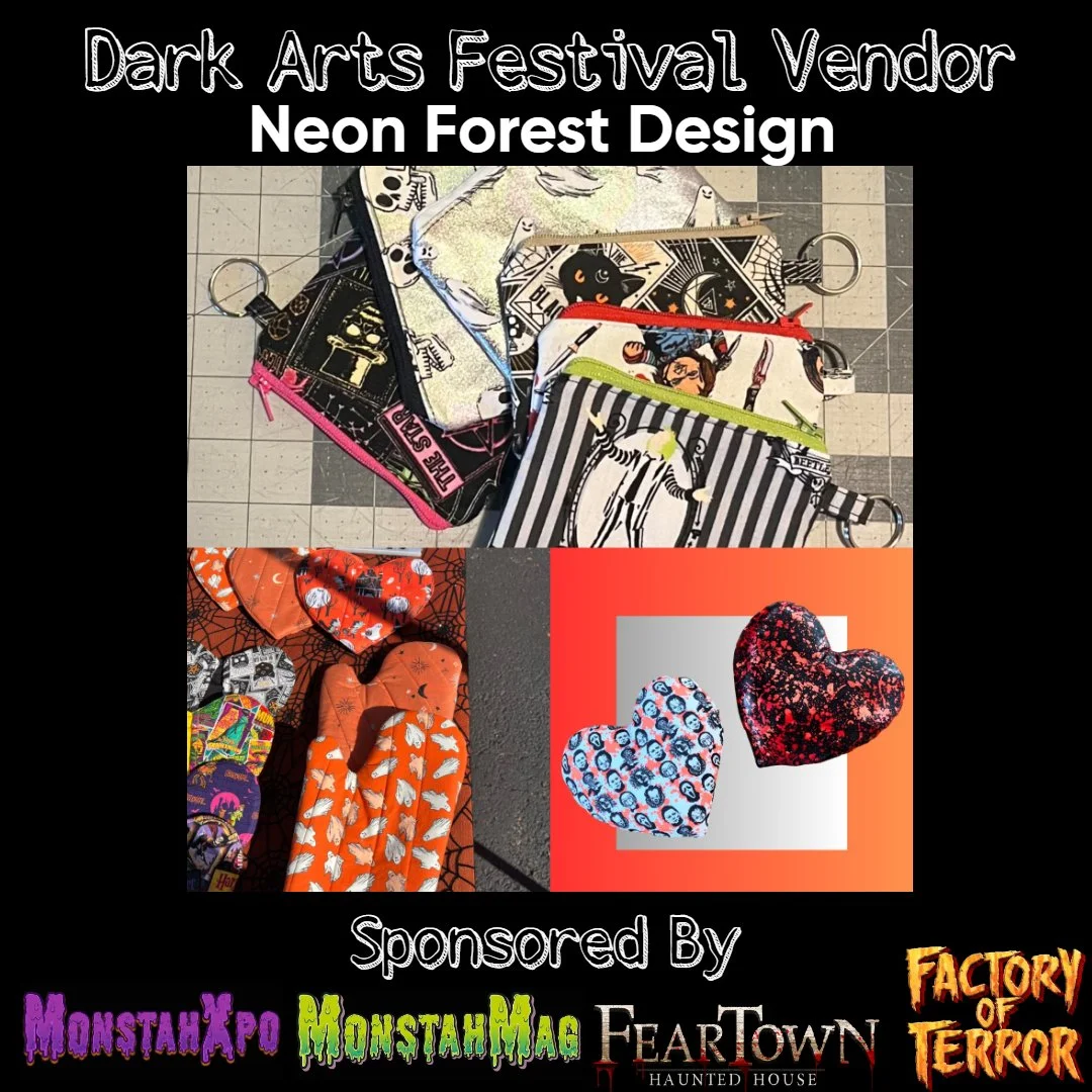 Poster for Dark Arts Festival Vendor featuring neon forest design, with images of Halloween-themed bags, pouches, and plush hearts decorated with spooky and horror motifs, sponsored by MonstahExpo, MonstahMag, FearTown Haunted House, and Factory of Terror.