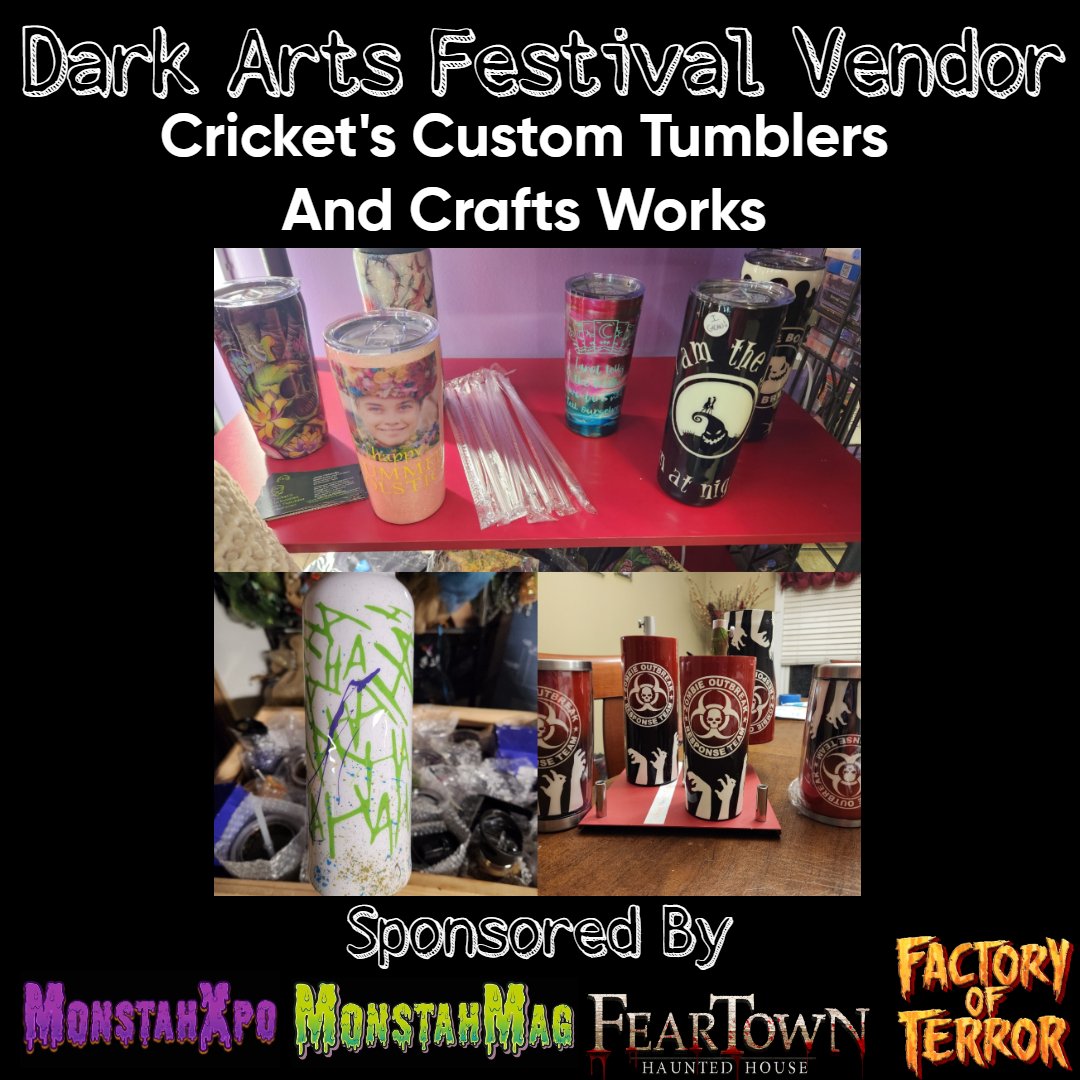 Poster advertising Dark Arts Festival vendor with photos of custom tumblers and craft works, sponsored by MonstahXpo, MonstahMaag, Fear Town Haunted House, and Factory of Terror.