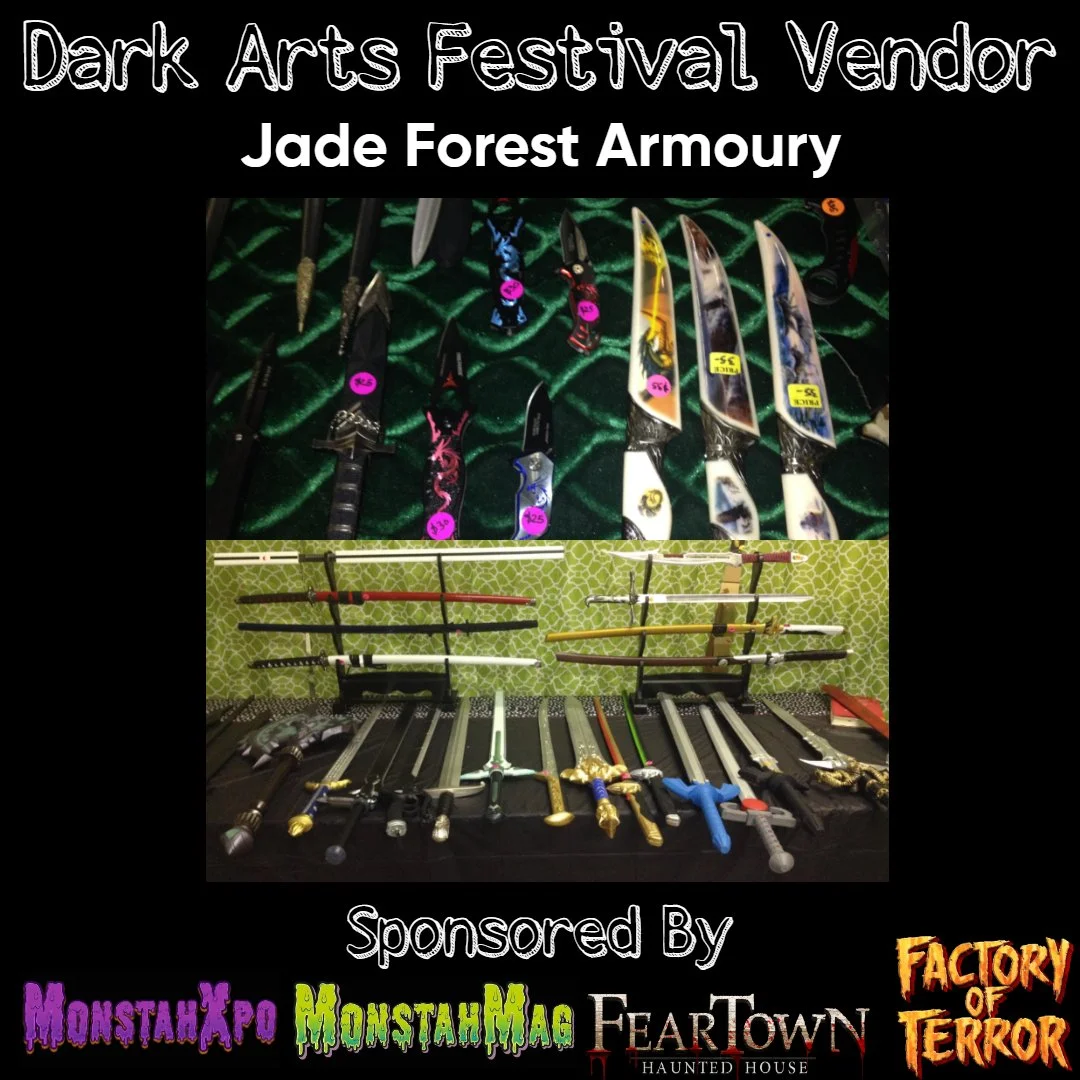 Poster for Dark Arts Festival Vendor showcasing various fantasy-themed weapons including knives and swords at Jade Forest Armoury, sponsored by MonstahXpo, MonstahMag, FearTOWN Haunted House, and Factory of Terror.