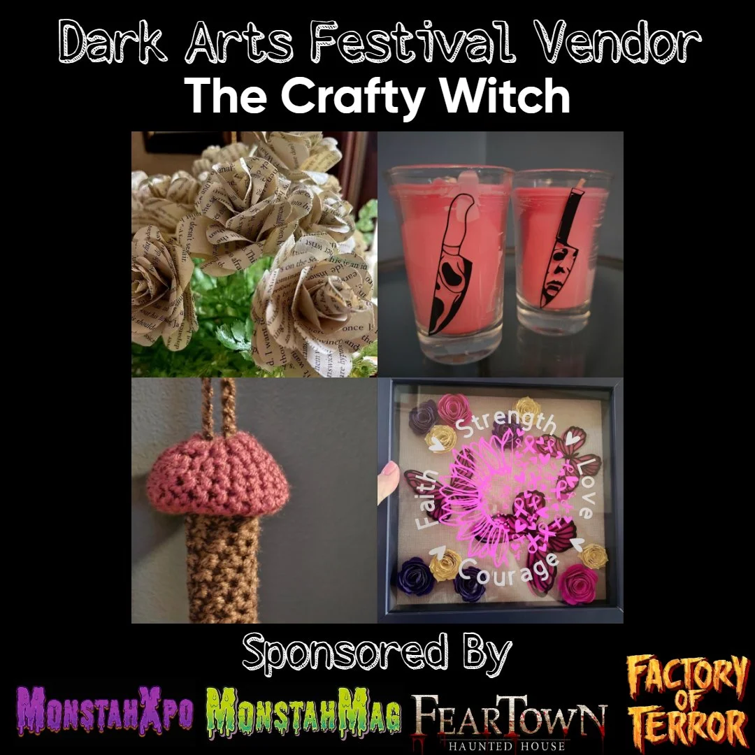 Poster for Dark Arts Festival Vendor 'The Crafty Witch' featuring a collage of crafted items: paper roses, painted shot glasses with makeup brushes, a crocheted mushroom, and a framed arrangement with words like 'Strength,' 'Love,' 'Courage,' and 'Faith.' Sponsoring brands include MonstahXpo, MonstahMag, FearTown Haunted House, and Factory of Terror.