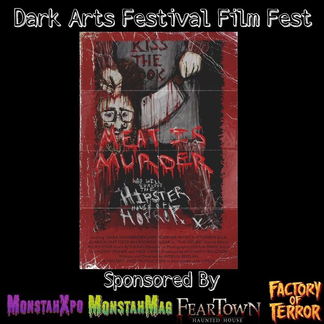 Poster for Dark Arts Festival Film Fest featuring horror movies like "Meat is Murder" and "The Figure" with sponsorship logos for MonstahXpo, MonstahMag, FearTown Haunted House, and Factory of Terror.