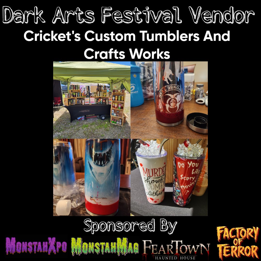 A promotional poster for the Dark Arts Festival Vendor, featuring images of custom tumblers and crafts with a dark arts theme. The poster includes a booth with various products, a close-up of decorated tumblers, and two cups with whipped cream and straws. The event is sponsored by MonstahXpo, MonstahMaag, FearTOWN Haunted House, and Factory of Terror.
