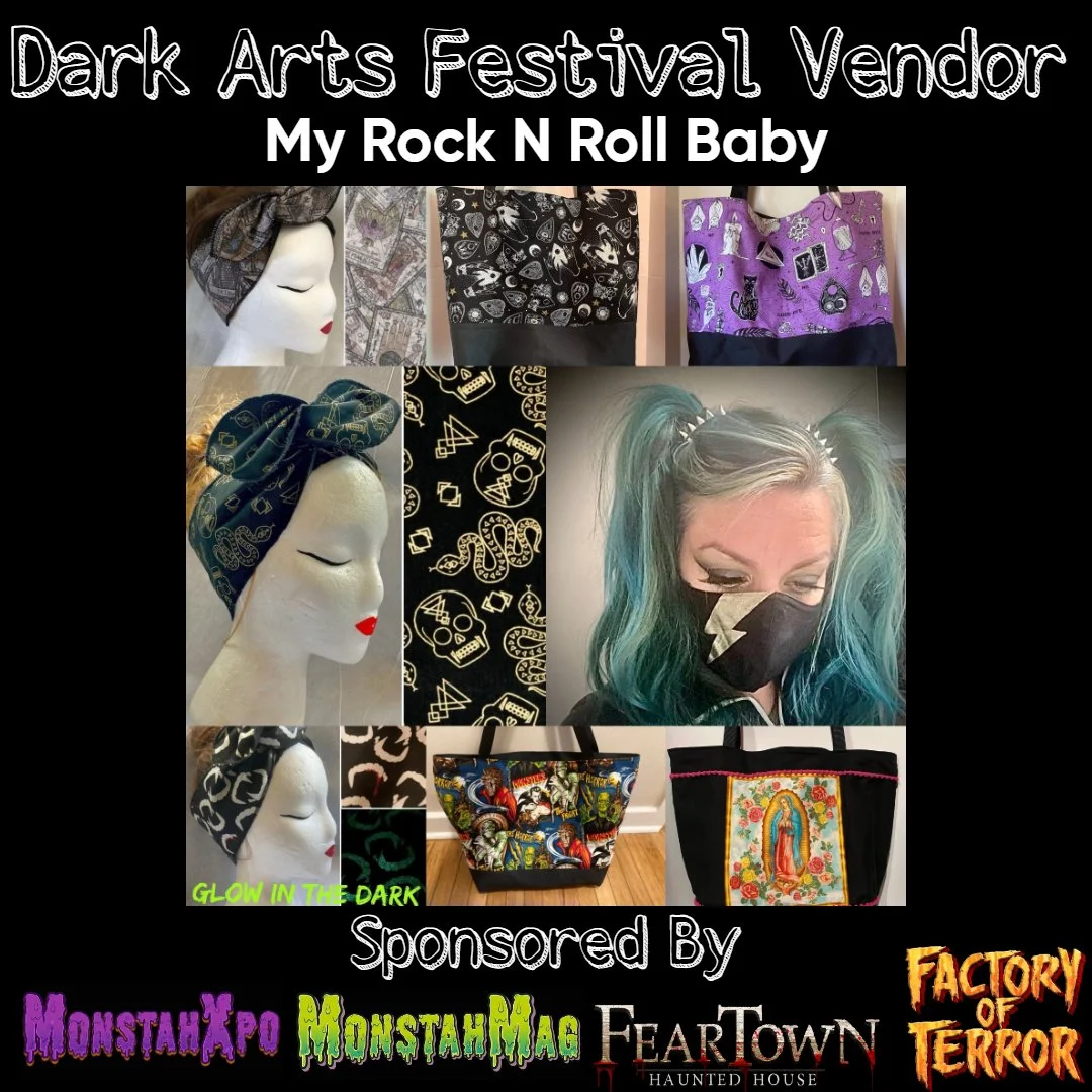 Promotional poster for Dark Arts Festival Vendor, My Rock N Roll Baby, featuring images of handmade cloth bags with various designs, mannequin heads with styled headbands, and a woman with multi-colored hair wearing a mask. The poster includes promotional text and logos for sponsors MonstahXpo, MonstaMaga, FearTown Haunted House, and Factory of Terror.