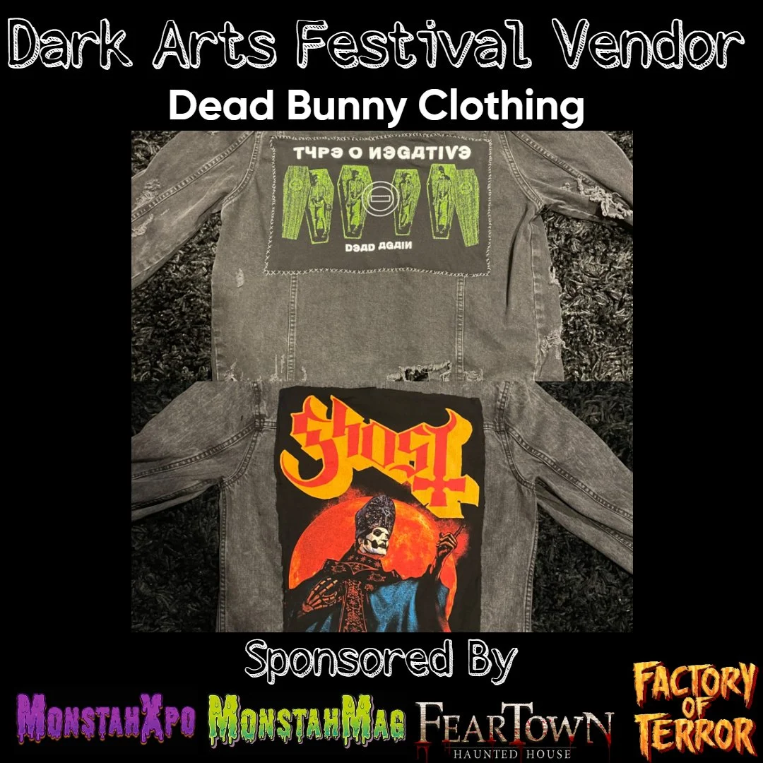 Two black-and-white denim jackets with graphic designs, laid flat on a dark surface, advertising Dark Arts Festival Vendor, Dead Bunny Clothing, with logos of sponsors MonstahXpo, MonstaHaaG, FearTown Haunted House, and Factory of Terror.