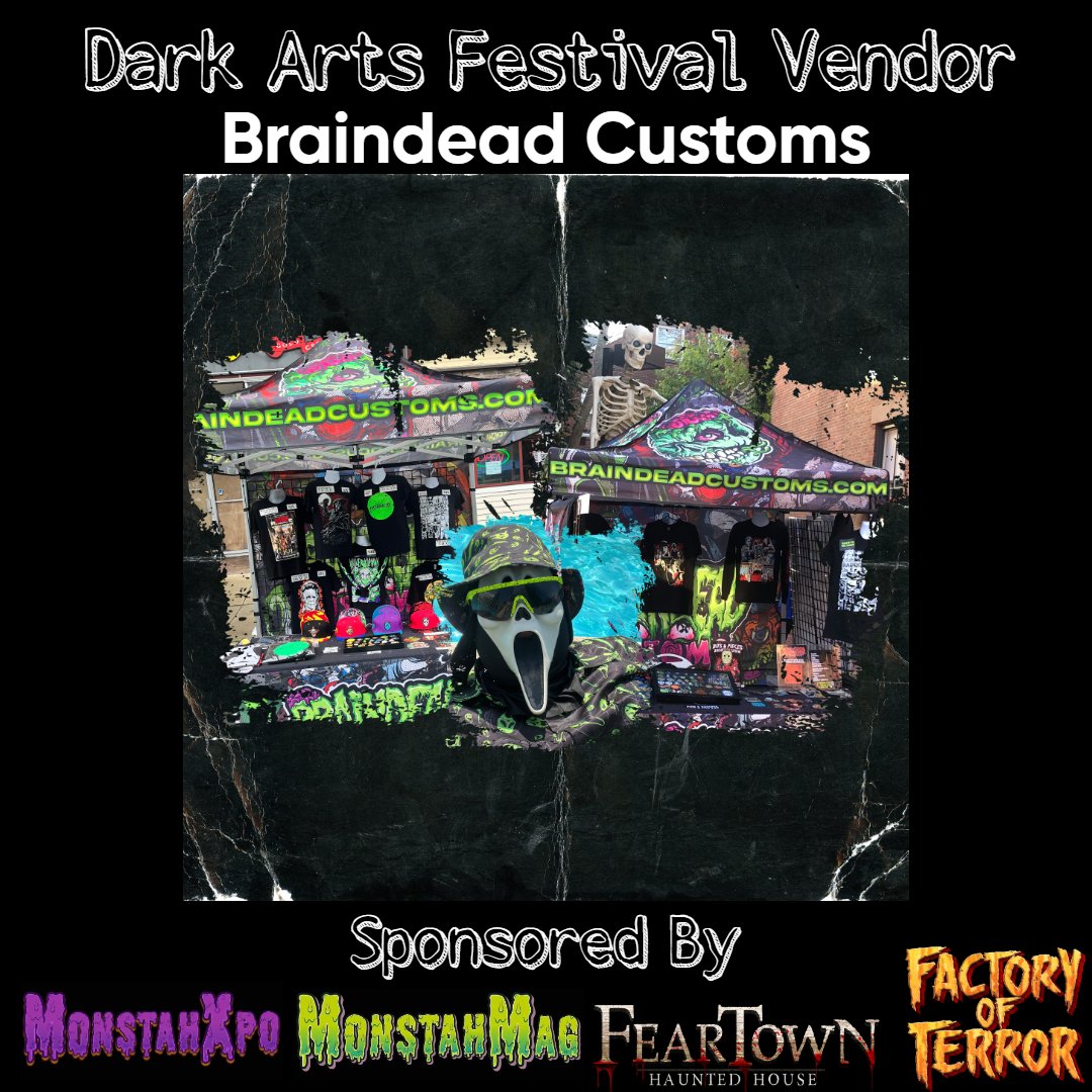 A vendor booth at the Dark Arts Festival featuring merchandise from Braindead Customs. The booth displays bright, horror-themed graphics, including skulls, monsters, and zombies. Items include apparel, hats, and accessories with neon accents. The booth is sponsored by Monstahxpo, MonstahMag, FearTown Haunted House, and Factory of Terror.