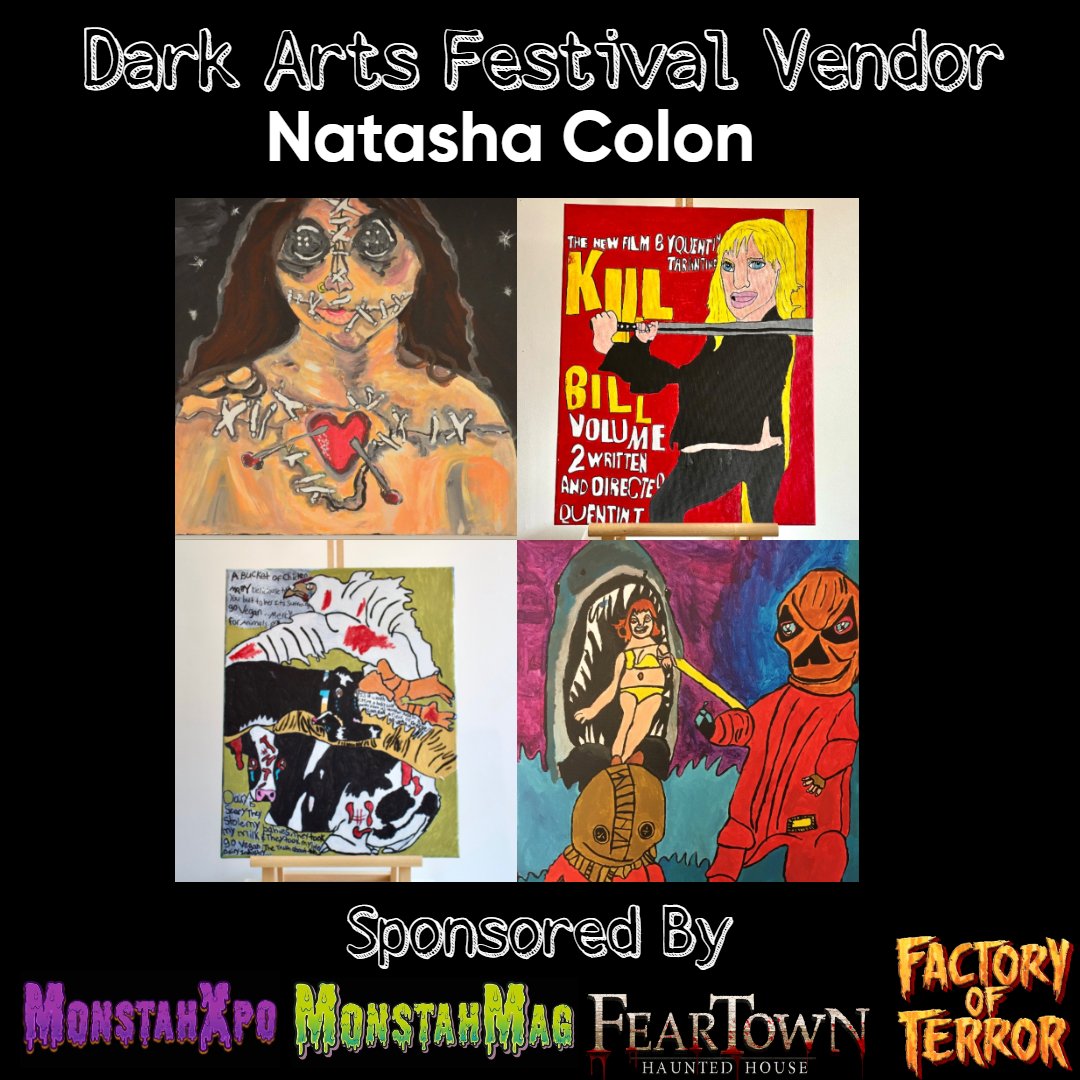 Poster for Dark Arts Festival Vendor Natasha Colon featuring four artworks including a woman with skeleton decorations, a woman holding a knife, a surreal animal and human figure, and a masked figure with a creature mouth. Sponsored by MonstahXpo, MonstahMag, FearTown Haunted House, and Factory of Terror.