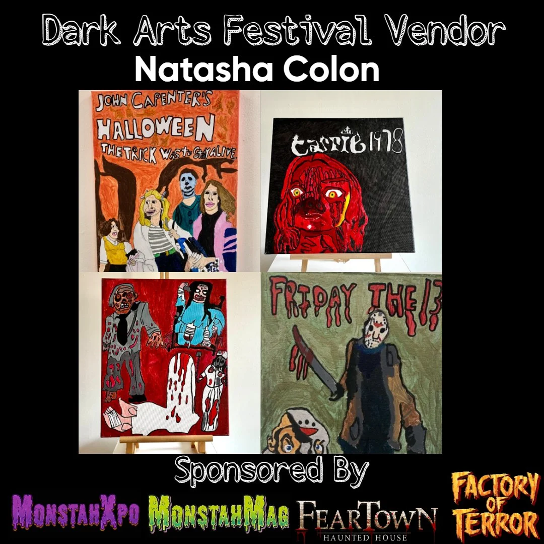 Poster showcasing artwork from a Dark Arts Festival featuring artwork by Natasha Colon. The poster includes four horror-themed paintings with titles and sponsorship information at the bottom, including MonstahXpo, MonstaHcHag, FearTown Haunted House, and Factory of Terror.